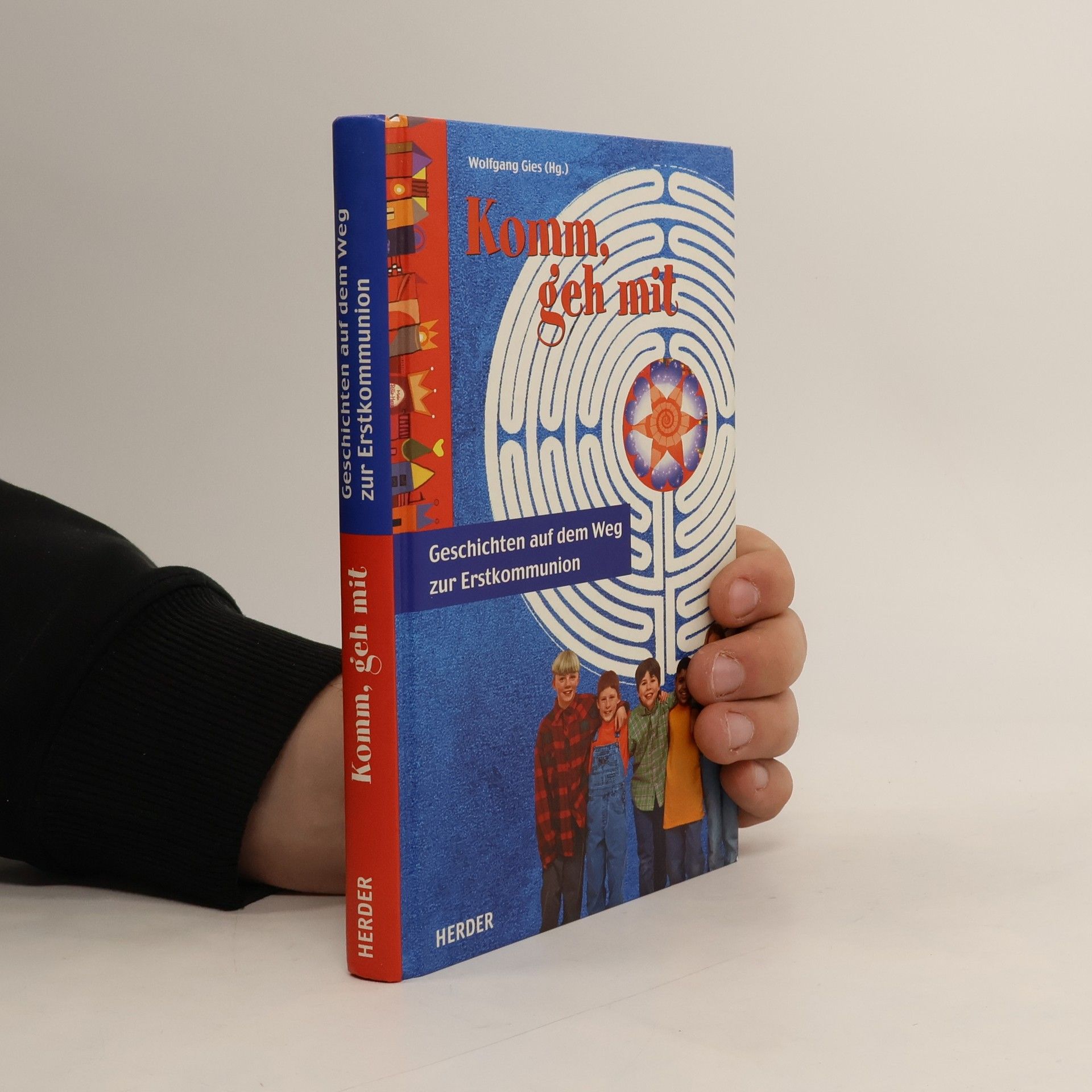 Wolfgang Gies Komm, geh mit. Geschichten auf dem Weg zur Erstkommunion.