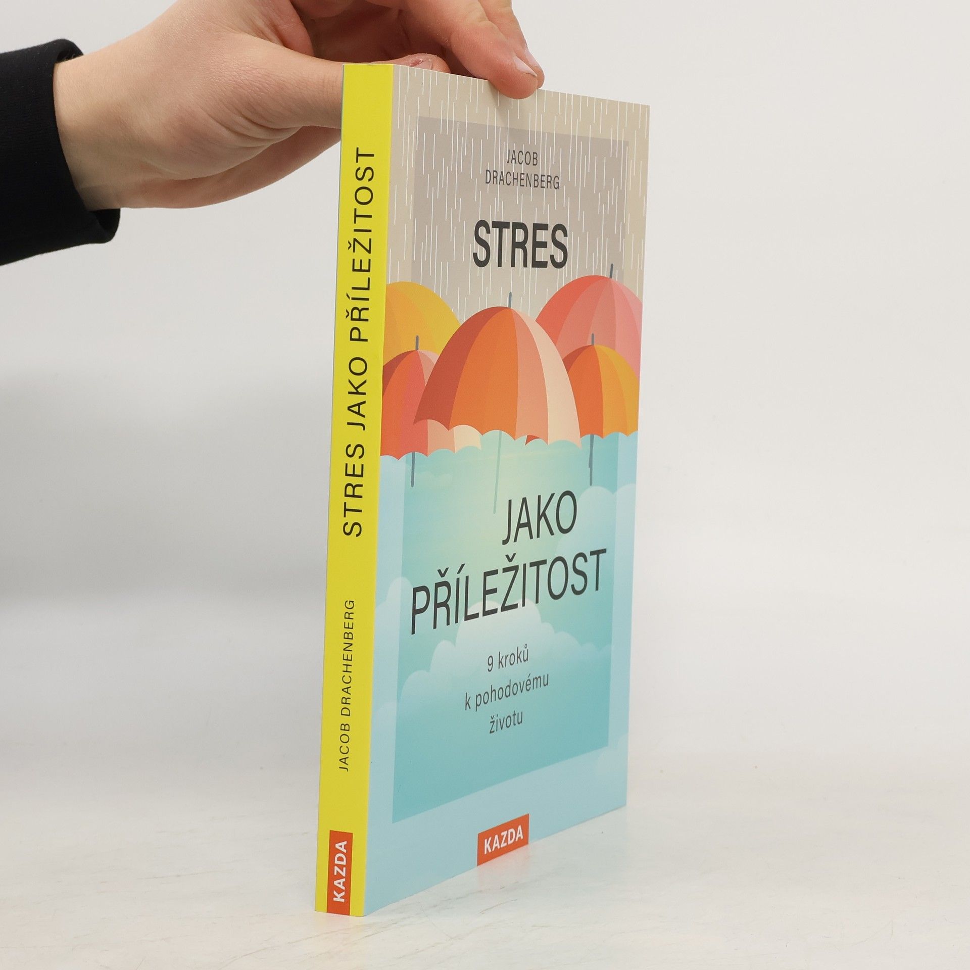 Jacob Drachenberg Stres jako příležitost. 9 kroků k pohodovému životu