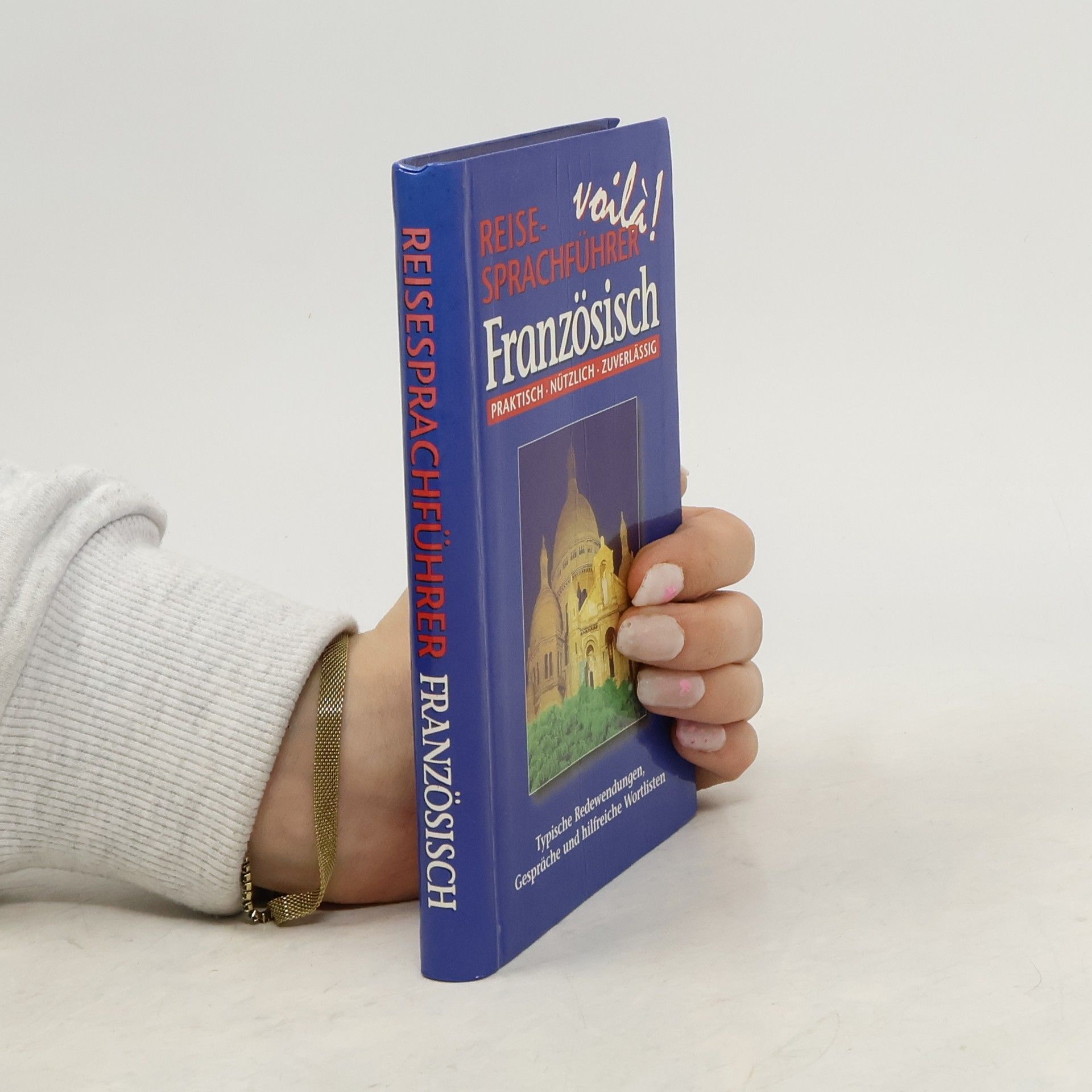 Various authors Reisesprachführer Französisch. Praktisch Nützlich Zuverlässig