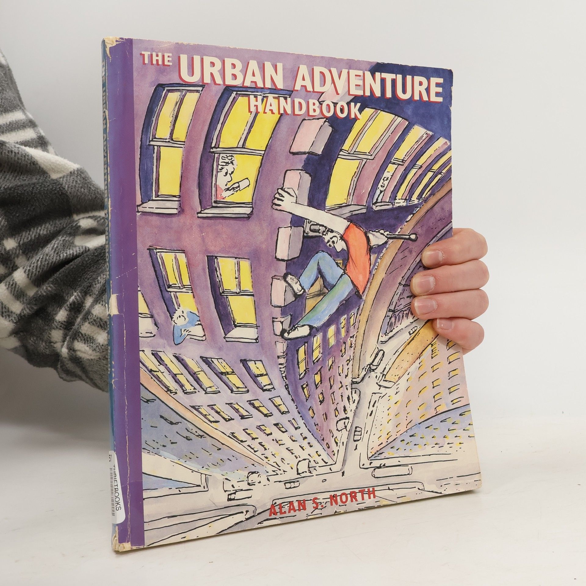 Alan S. North The Urban Adventure Handbook