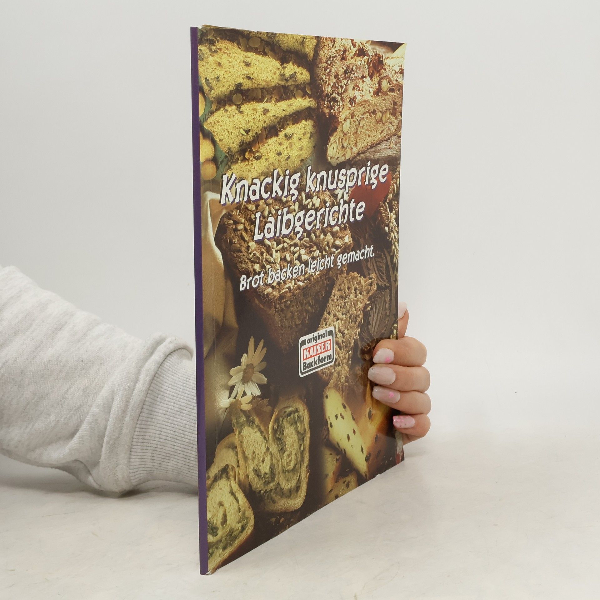 Collectif d'auteurs Knackig knusprige Laibgerichte. Brot backen leicht gemacht