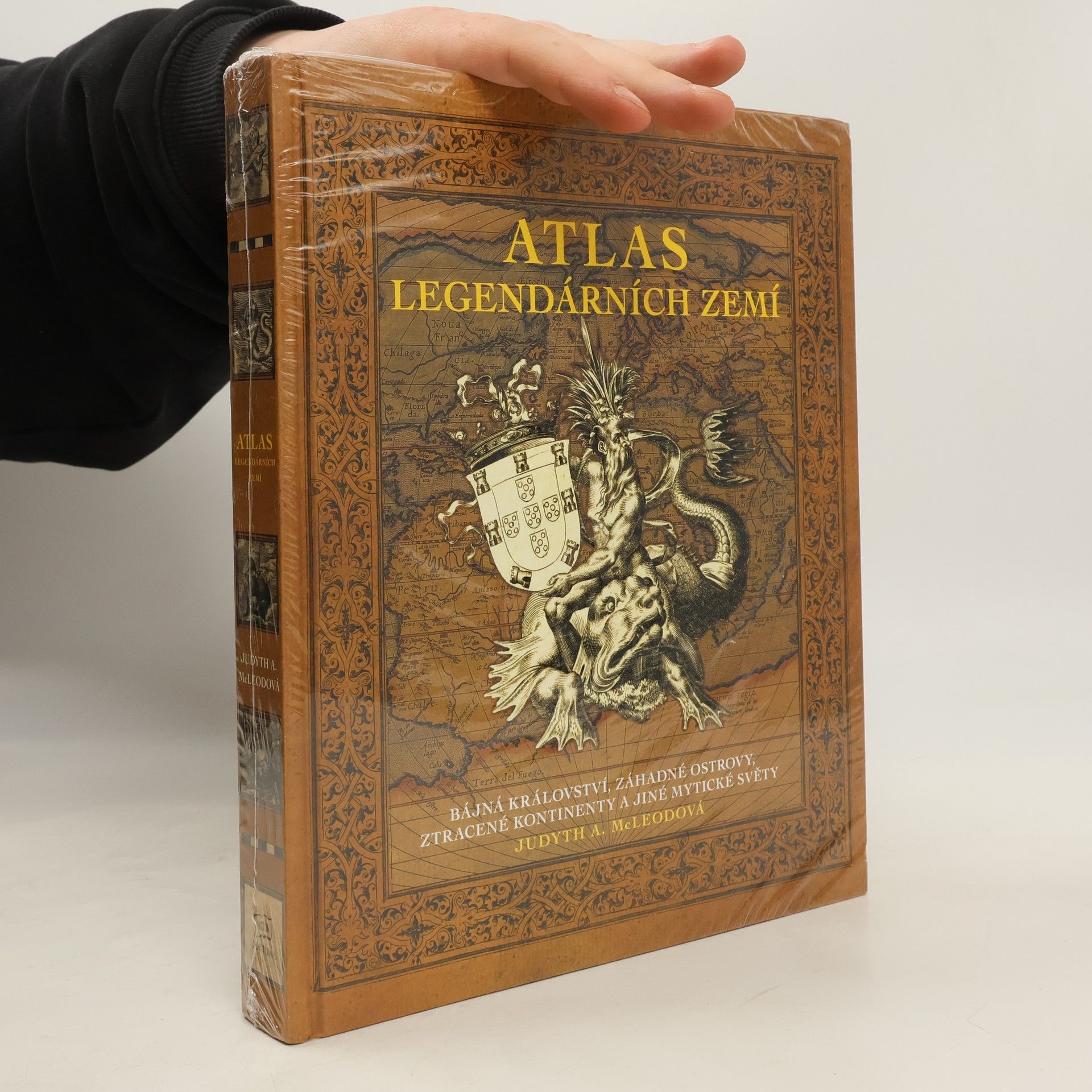Judyth A. McLeod Atlas legendárních zemí. Bájná království, záhadné ostrovy, ztracené kontinenty a jiné mytické světy
