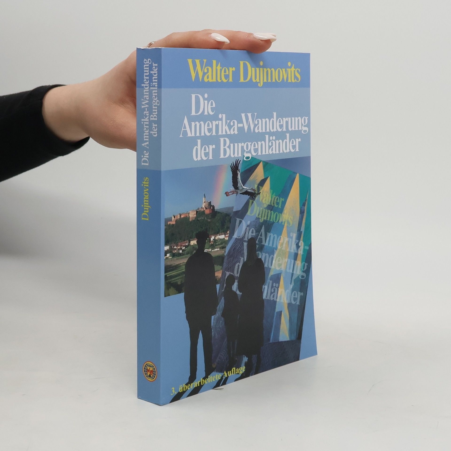 Walter Dujmovits Die Amerika-Wanderung der Burgenländer