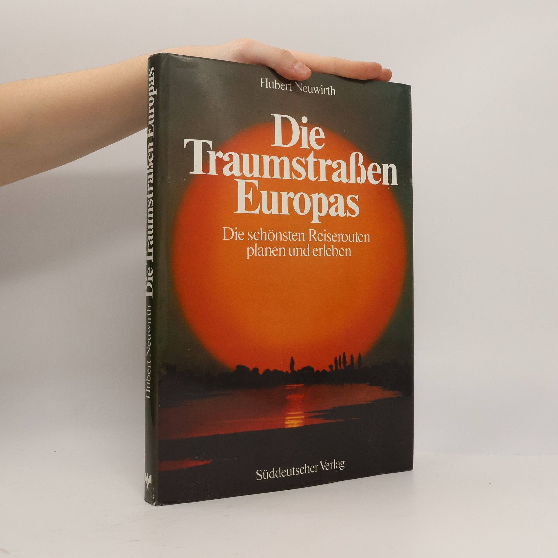 Hubbert Neuwirth Die Traumstraßen Europas