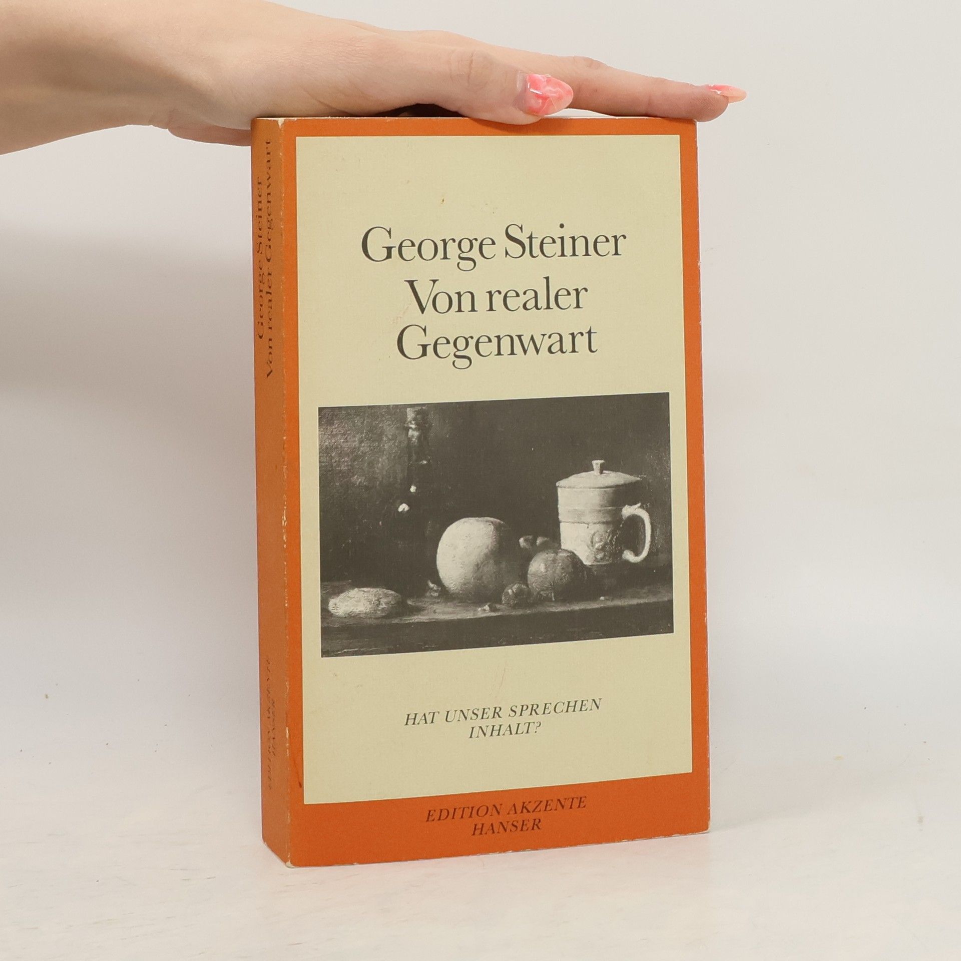 George Steiner Von realer Gegenwart : hat unser Sprechen Inhalt?