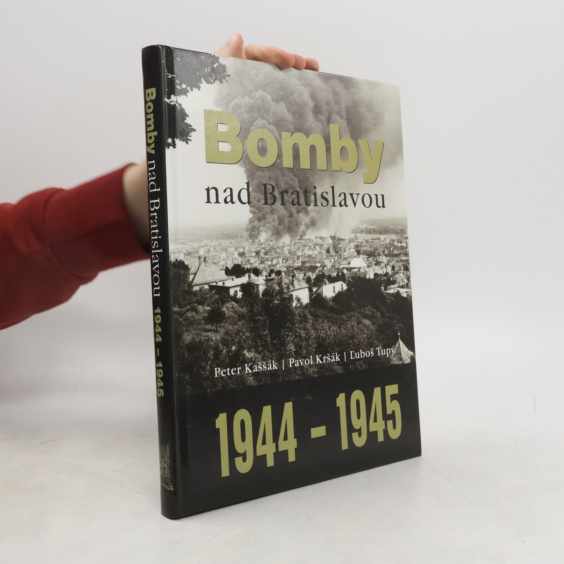 Peter Kaššák Bomby nad Bratislavou 1944 - 1945
