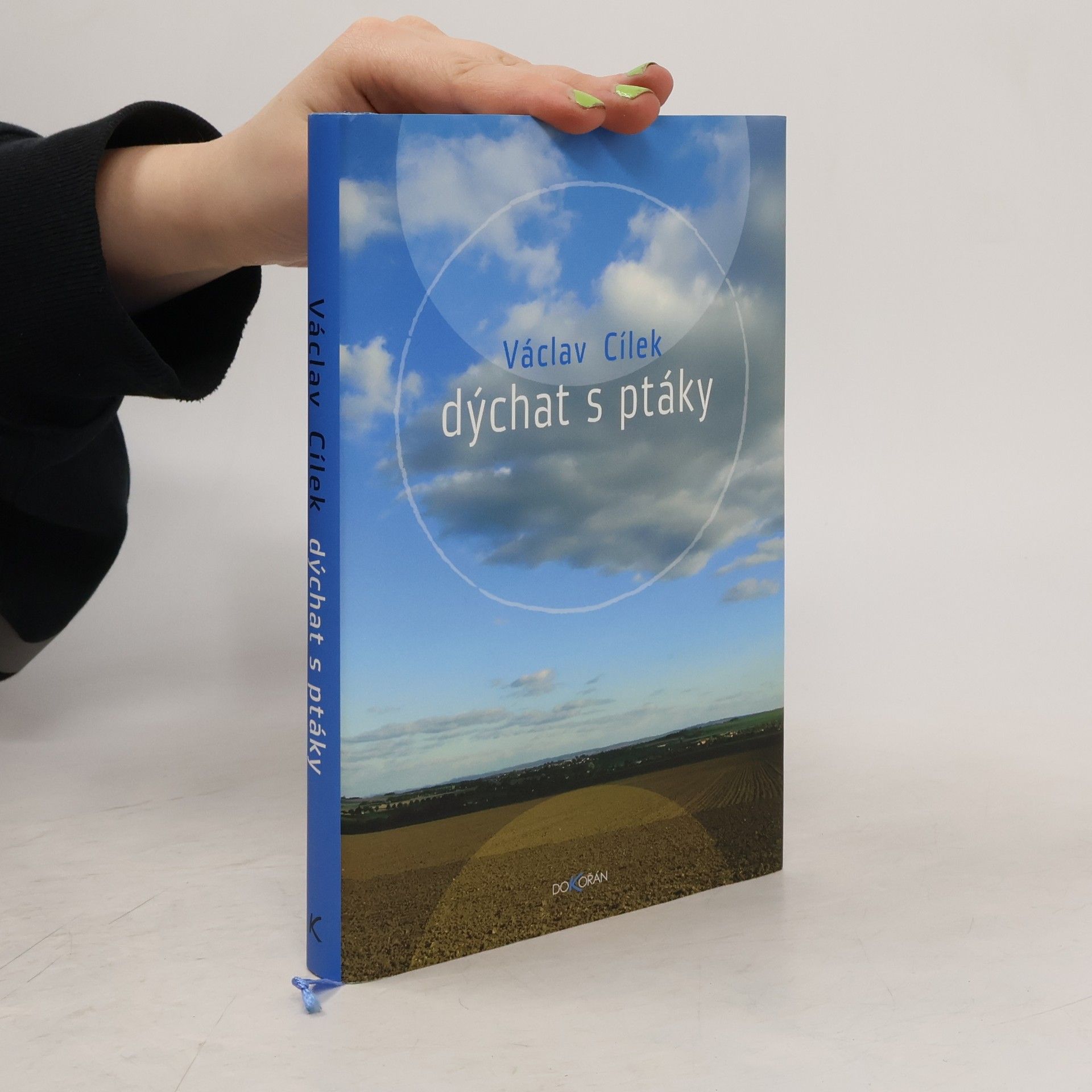 Václav Cílek Dýchat s ptáky: Obyčejné texty o světle paměti, pravdě oblaků a útěše míst