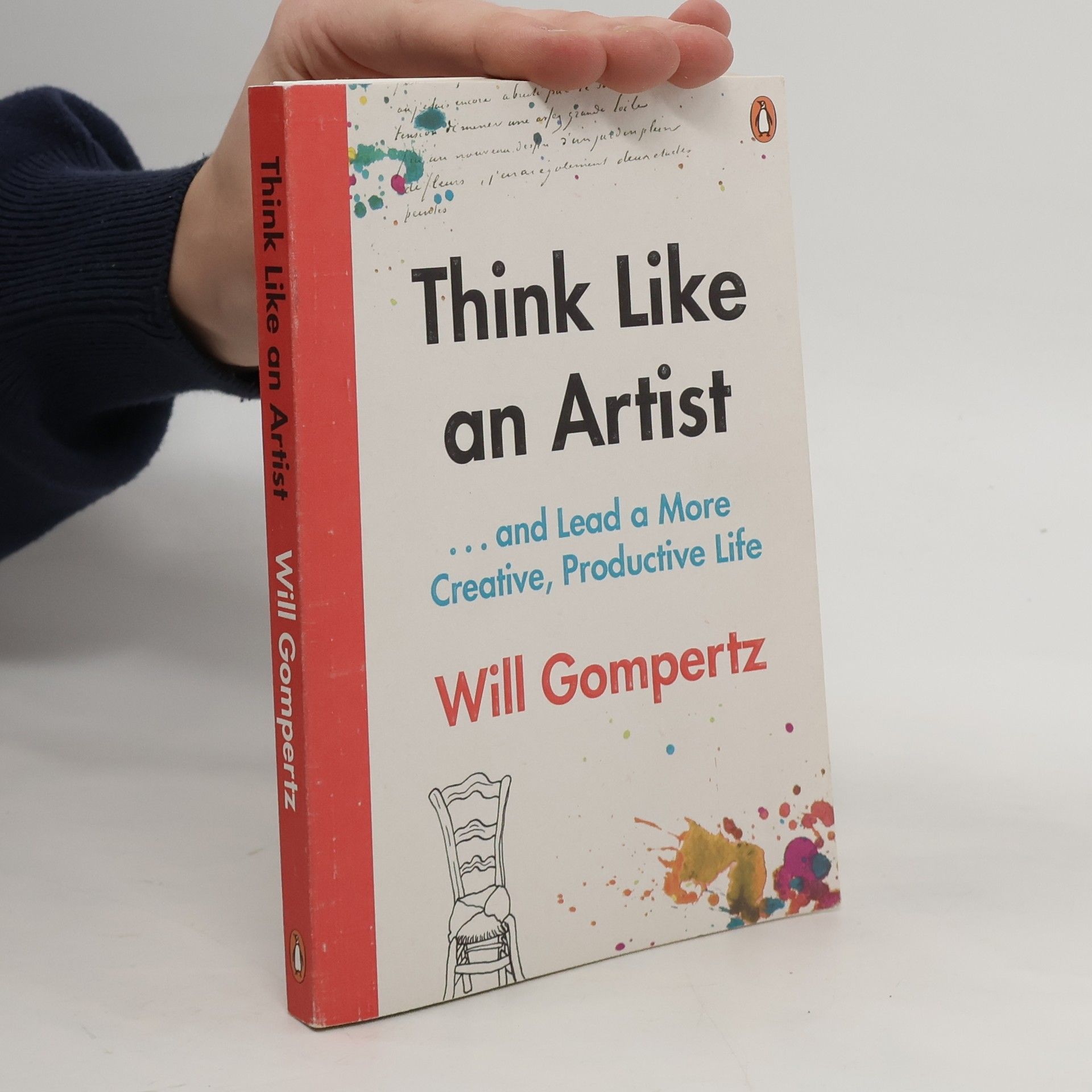 Will Gompertz Think like an artist ... and lead a more creative, productive life