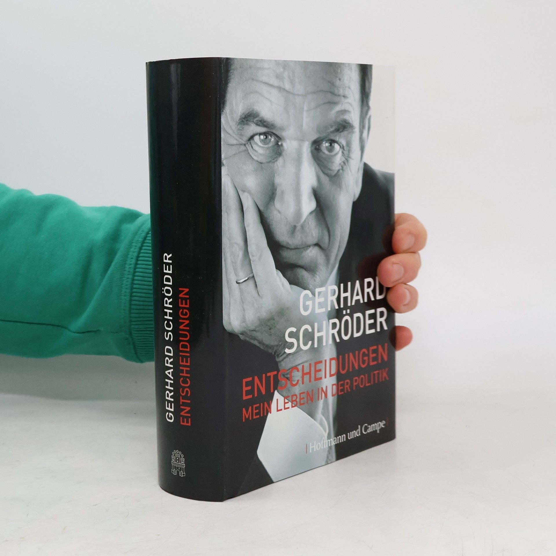 Gerhard Schröder Entscheidungen. Mein Leben in der Politik