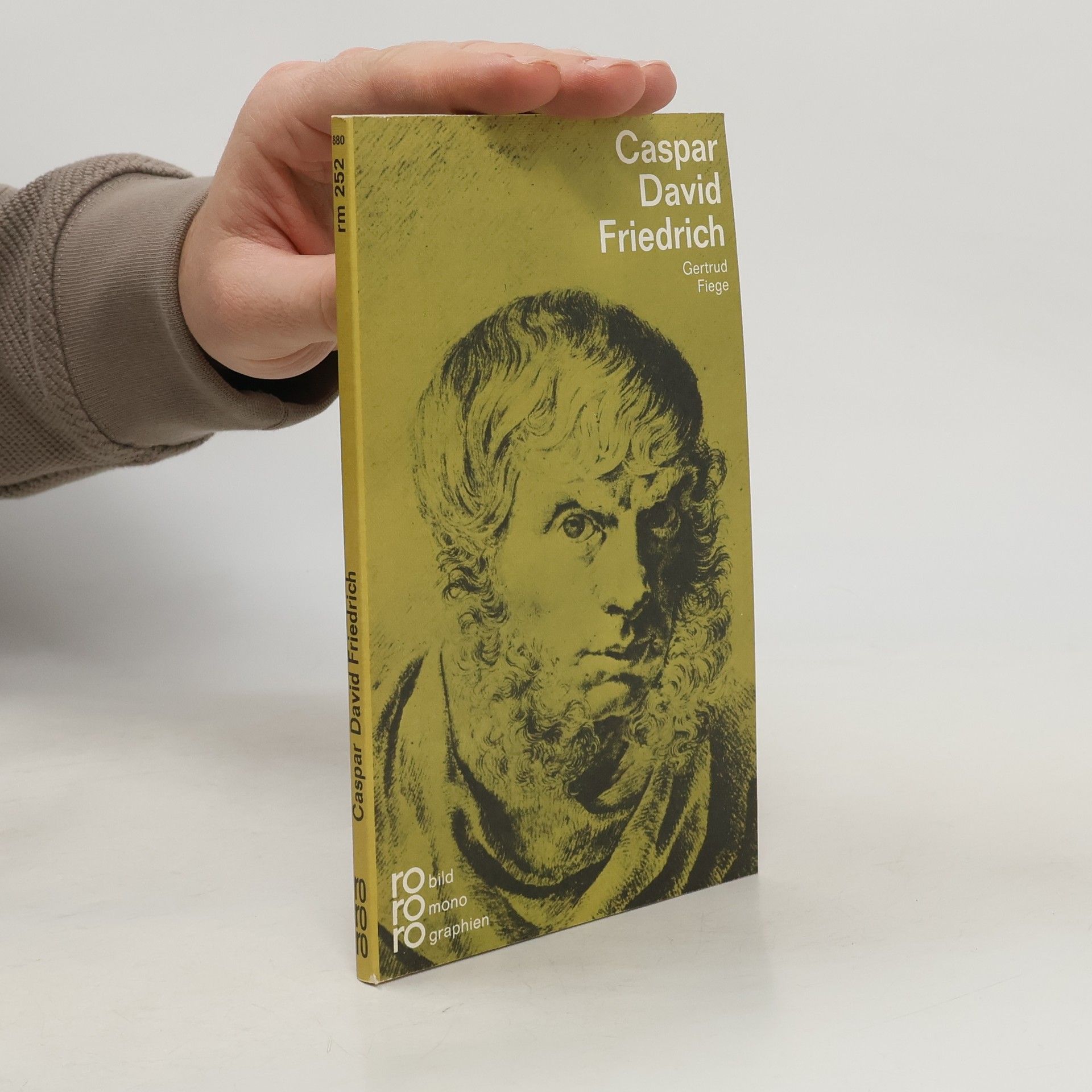 Gertrud Fiege Caspar David Friedrich in Selbstzeugnissen und Bilddokumenten