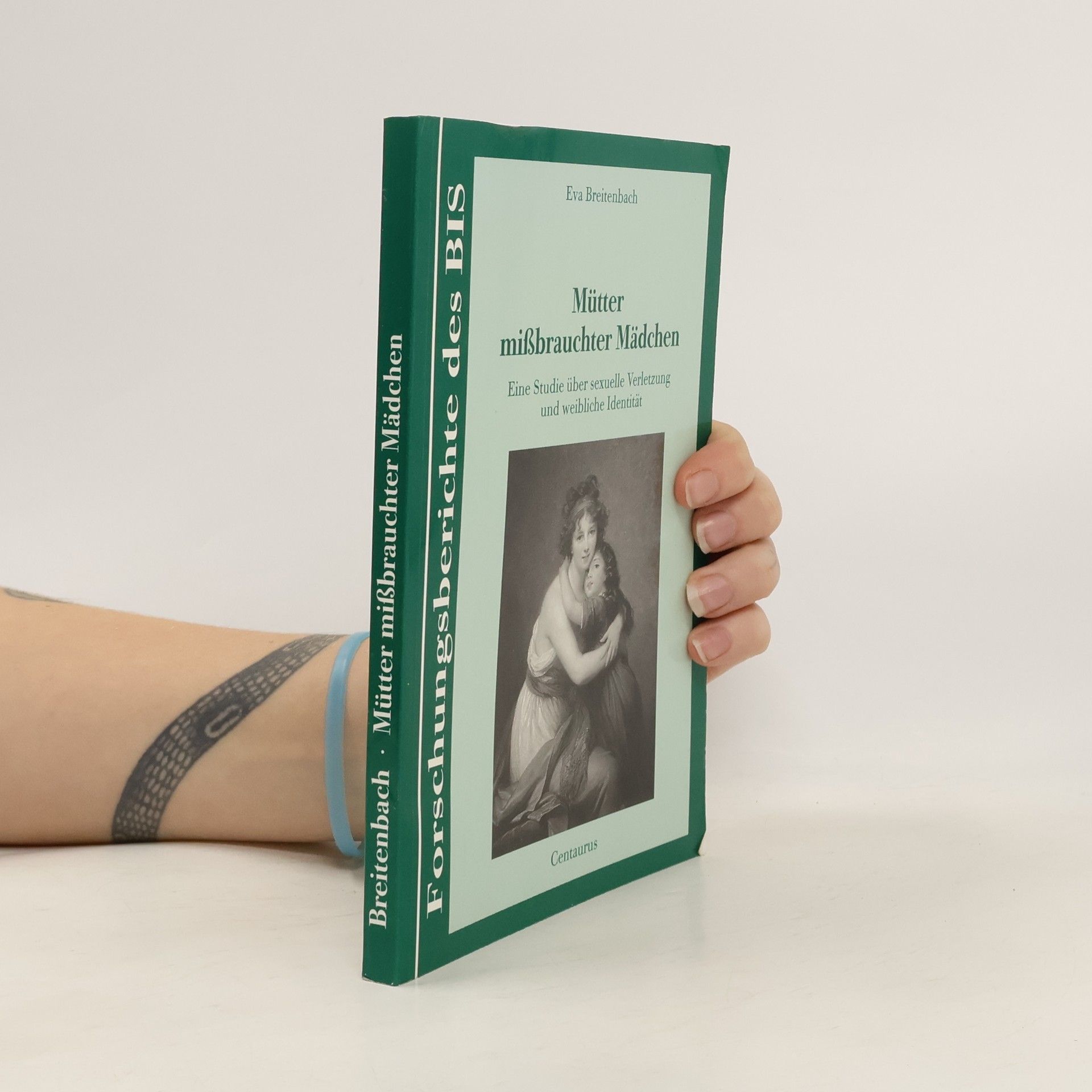 Eva Breitenbach Forschungsberichte des BIS: Mütter missbrauchter Mädchen
