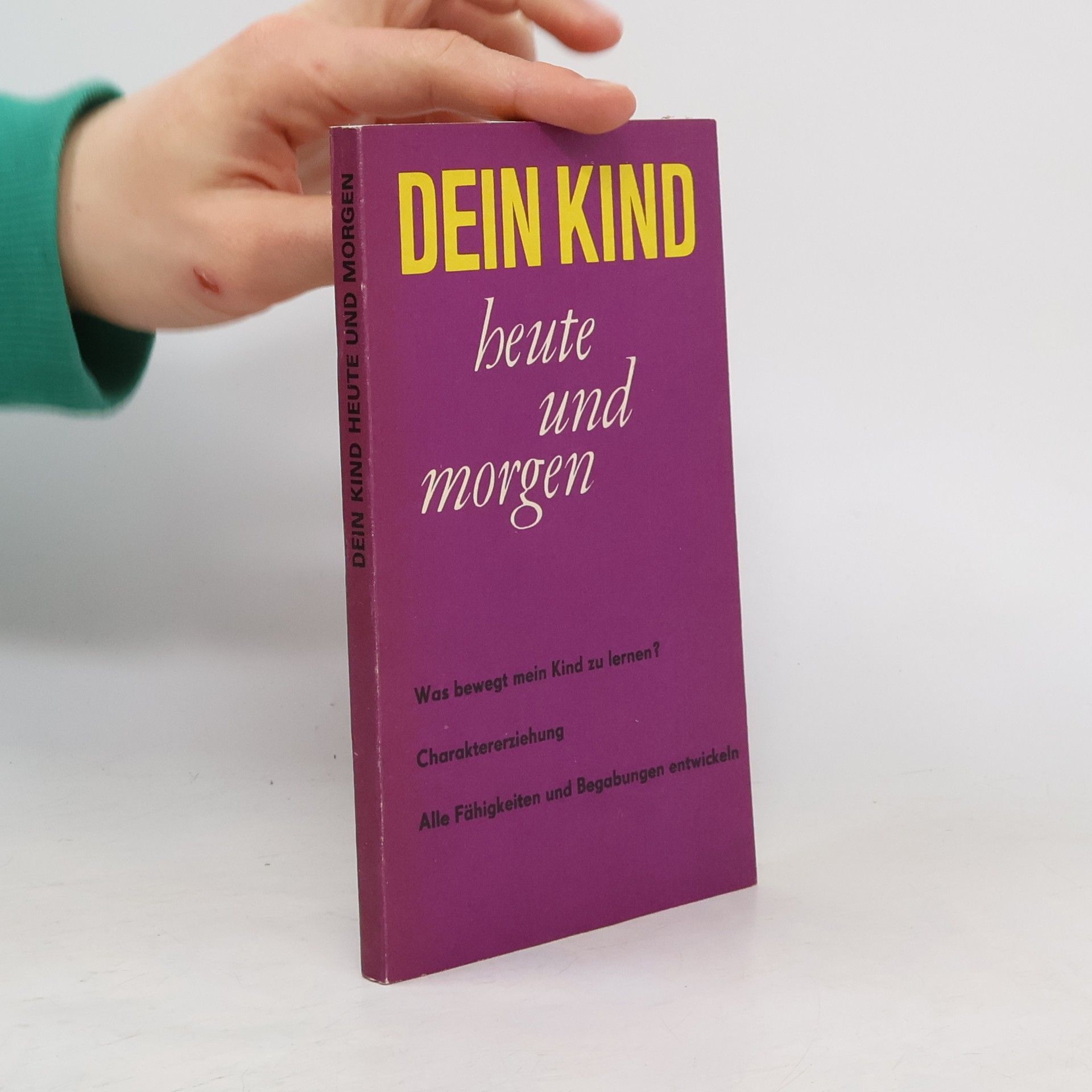 Autorenkollektiv Dein Kind heute und morgen