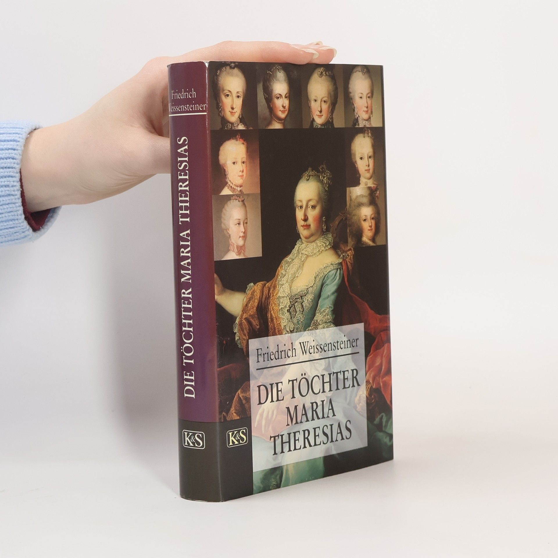 Friedrich Weissensteiner Die Töchter Maria Theresias