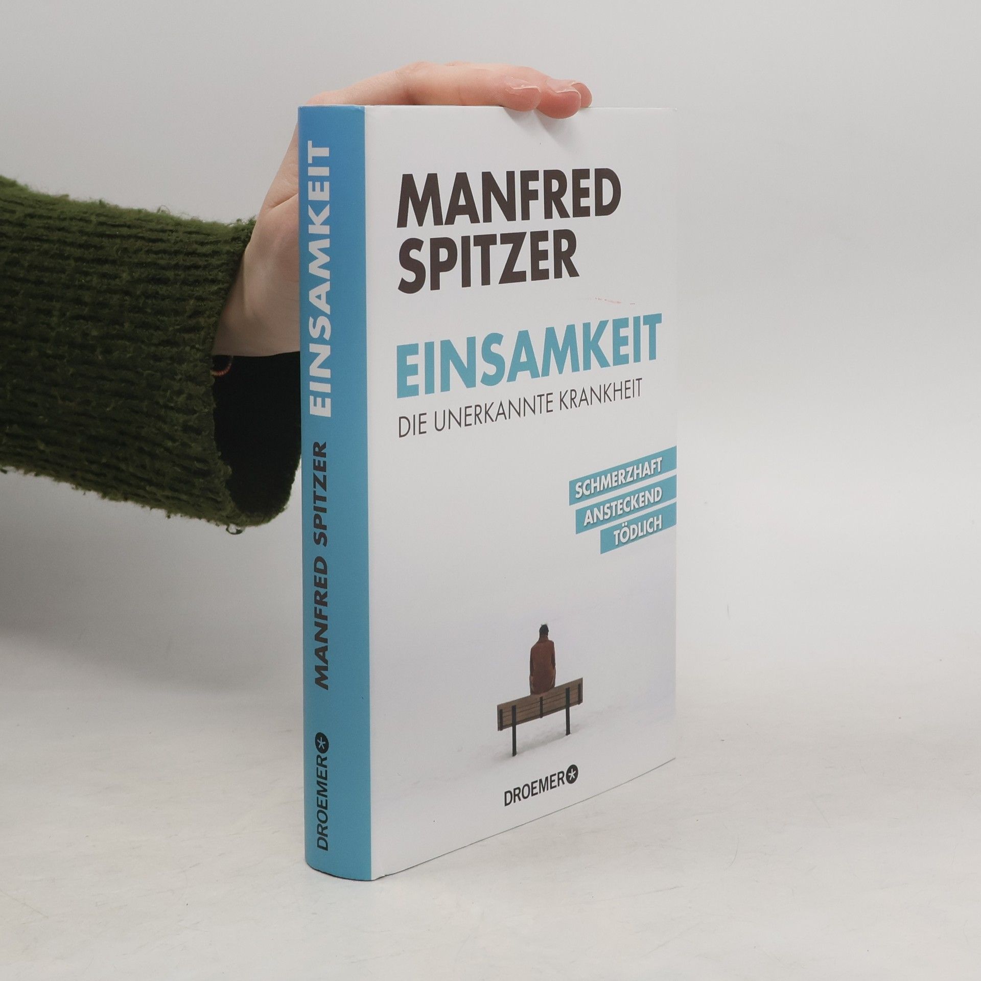 Manfred Spitzer Einsamkeit - die unerkannte Krankheit
