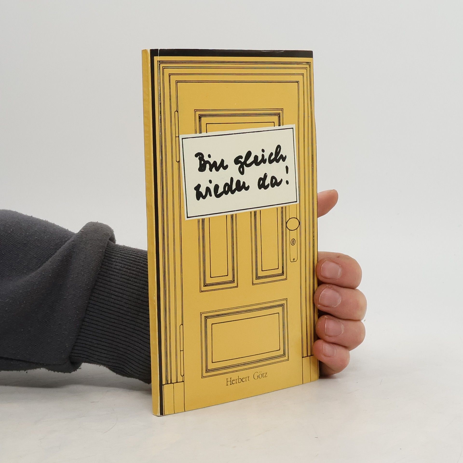 Herbert Götz Bin gleich wieder da