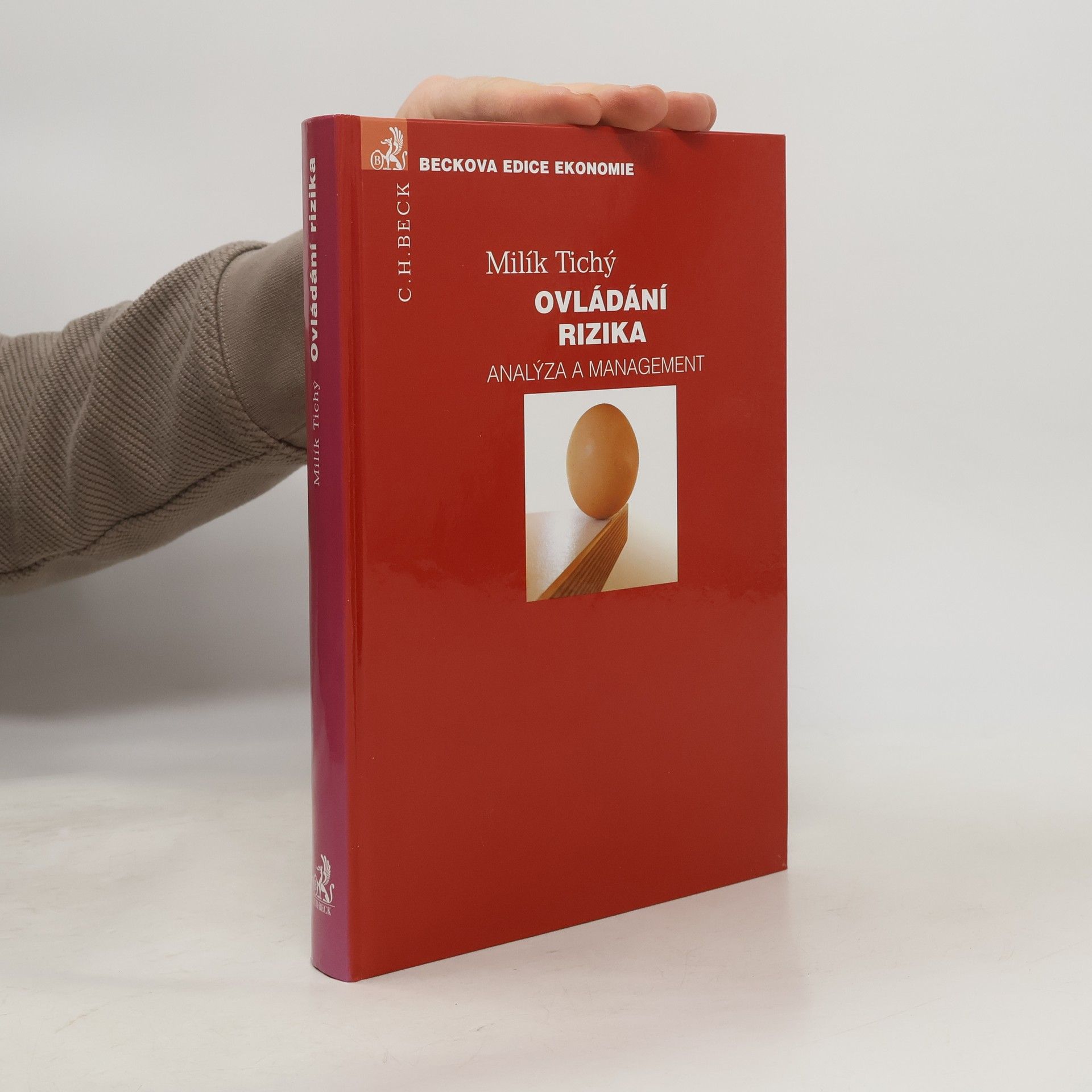 Milík Tichý Ovládání rizika. Analýza a management