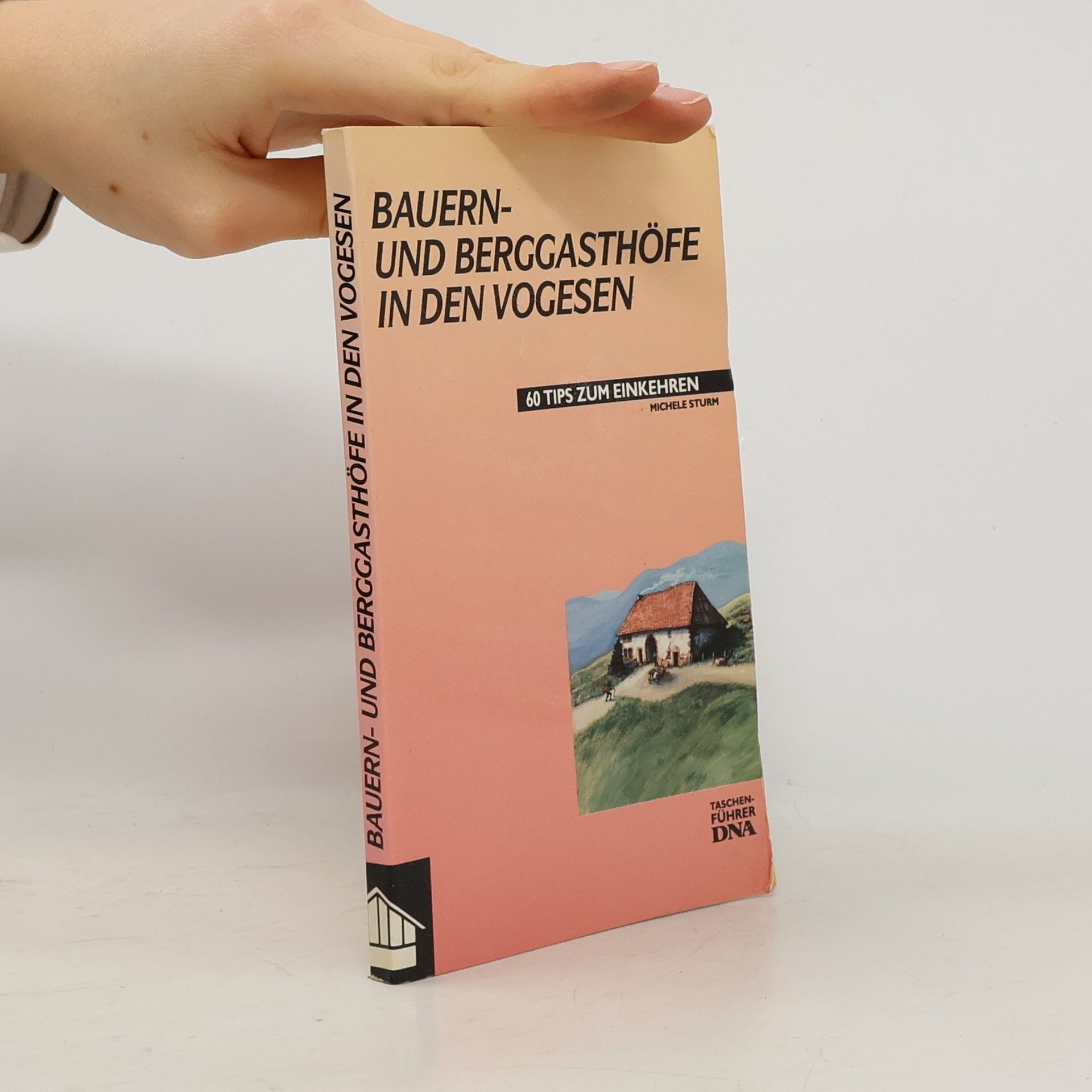 Michèle Sturm Bauern- und Berggasthöfe in den Vogesen
