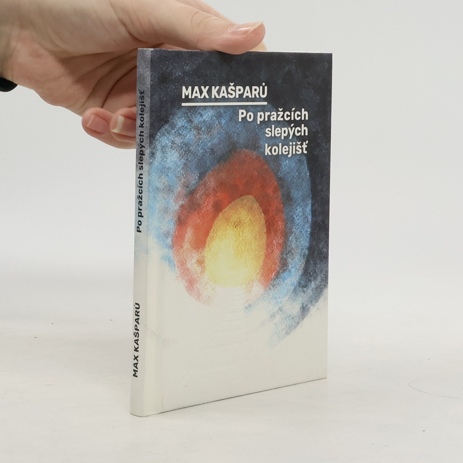 Jaroslav Max Kašparů Po pražcích slepých kolejišť