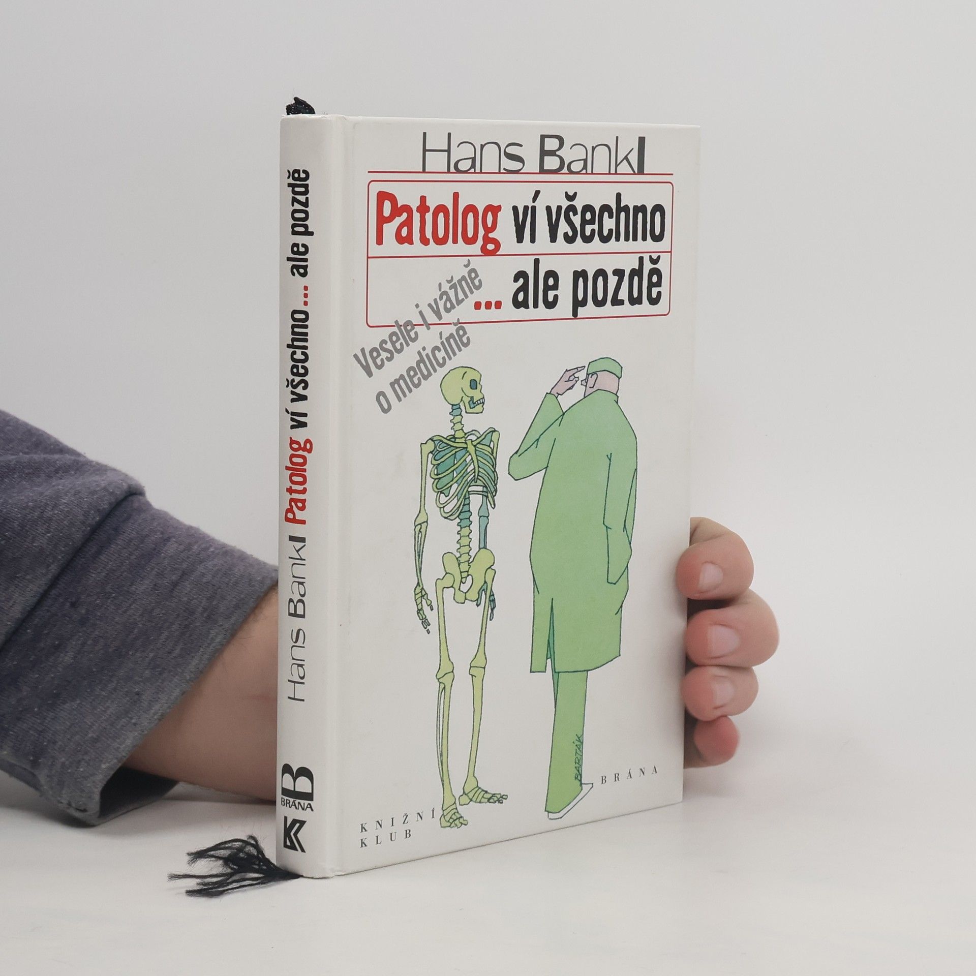 Patolog ví všechno...ale pozdě. Vesele i vážně o medicíně