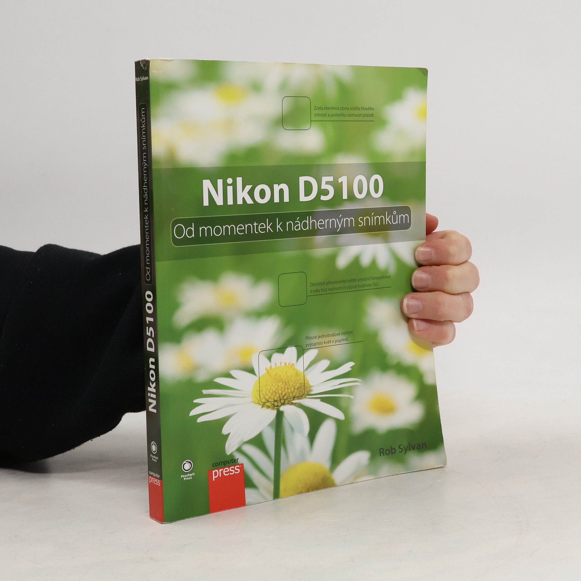 Rob Sylvan Nikon D5100. Od momentek k nádherným snímkům