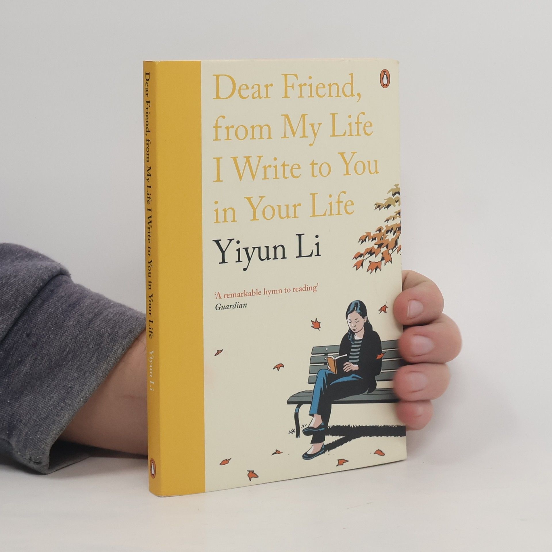Yiyun Li Dear Friend, From My Life I Write to You in Your Life