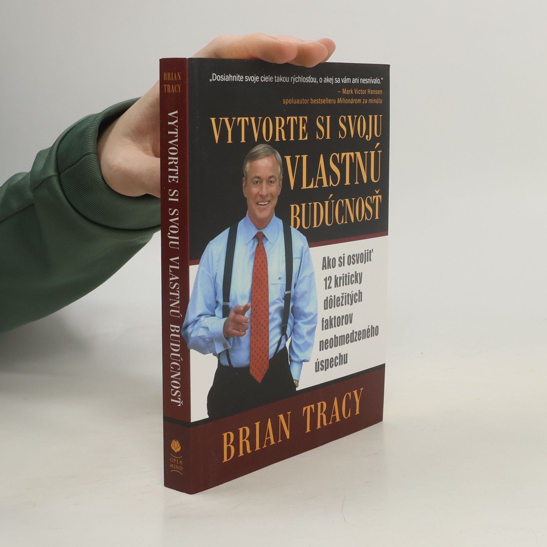 Brian Tracy Vytvorte si svoju vlastnú budúcnosť