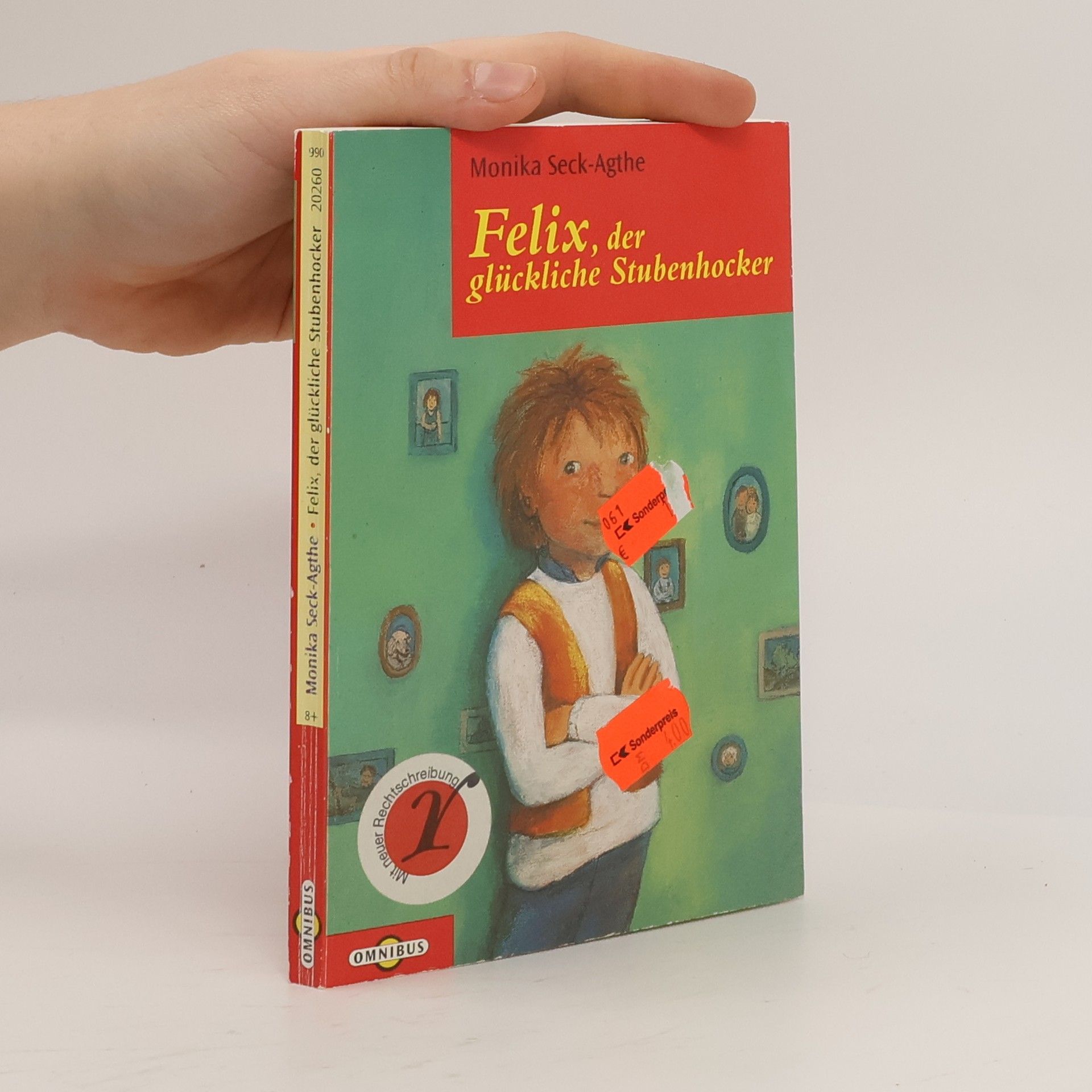 Monika Seck-Agthe Omnibus: Felix, der glückliche Stubenhocker - Mit neuer Rechtschreibung