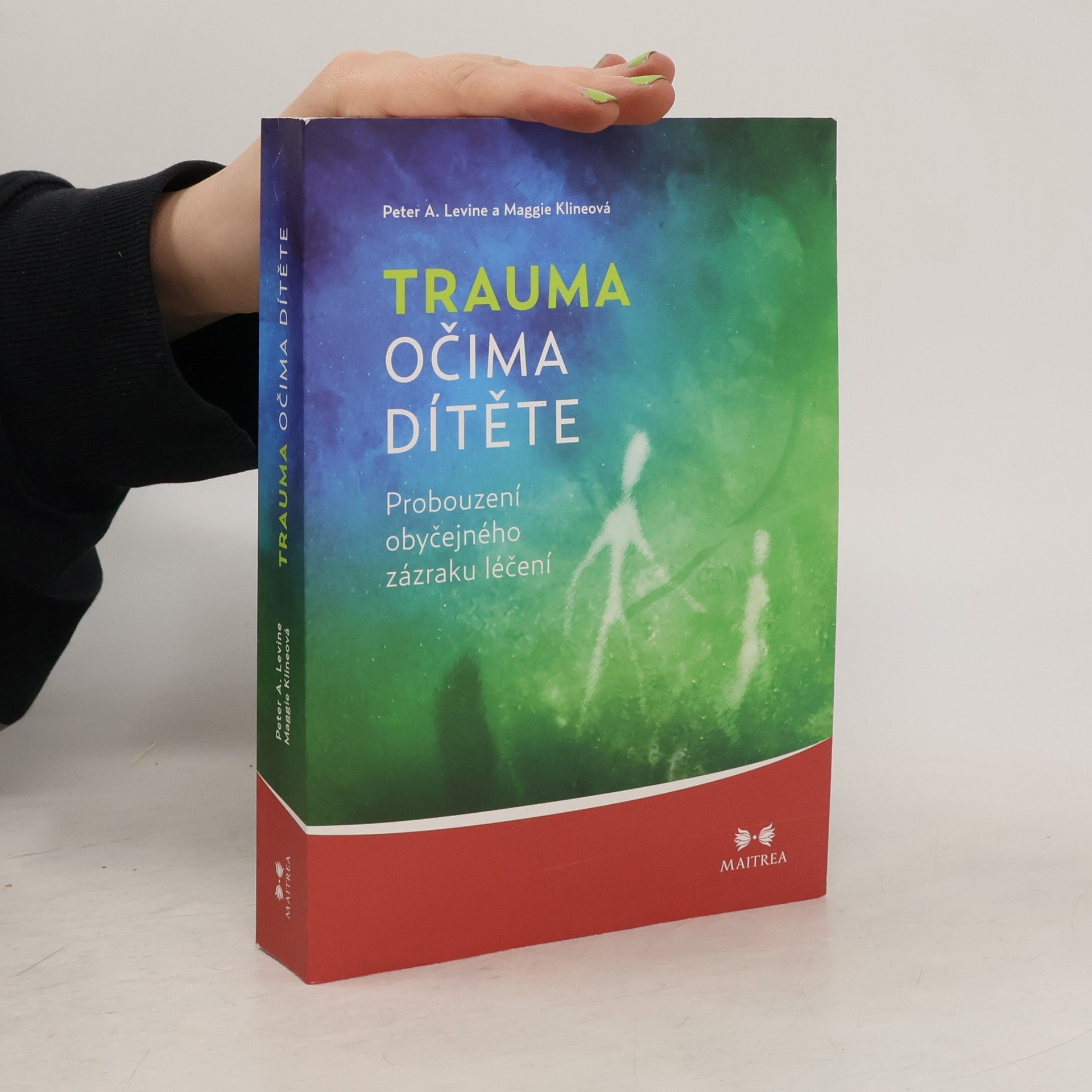 Peter A. Levine Trauma očima dítěte. Probouzení obyčejného zázraku léčení