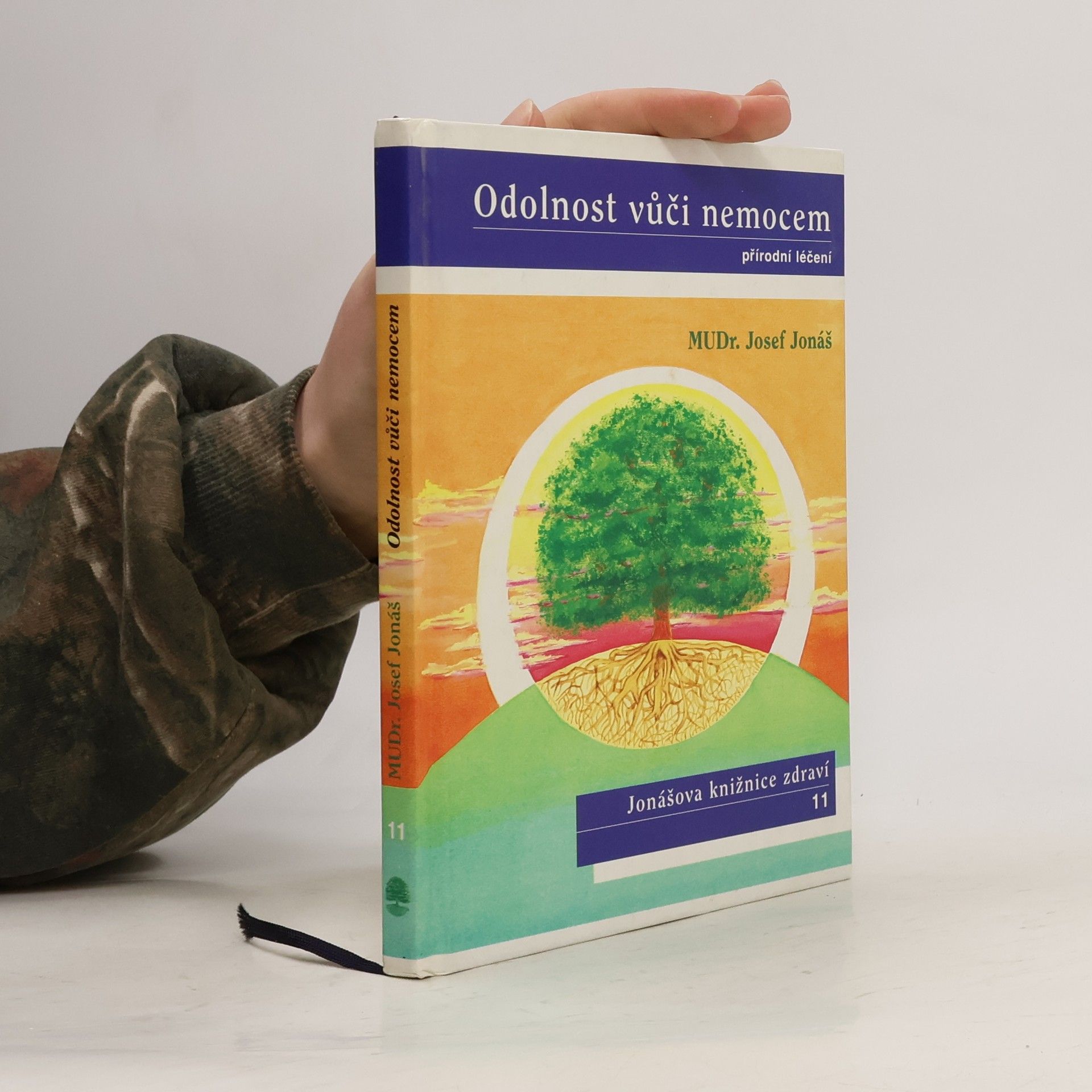 Josef Jonáš Odolnost vůči nemocem : přírodní léčení