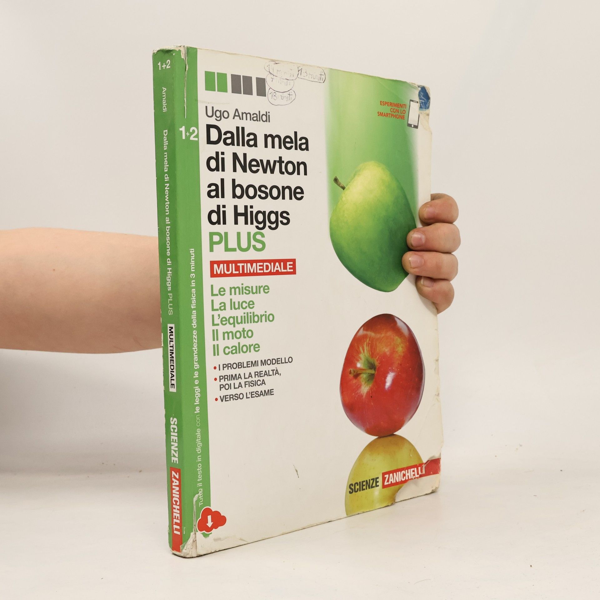 Ugo Amaldi Dalla mela di Newton al bosone di Higgs. La fisica in cinque anni. Con e-book. Con espansione online. Per le Scuole superiori