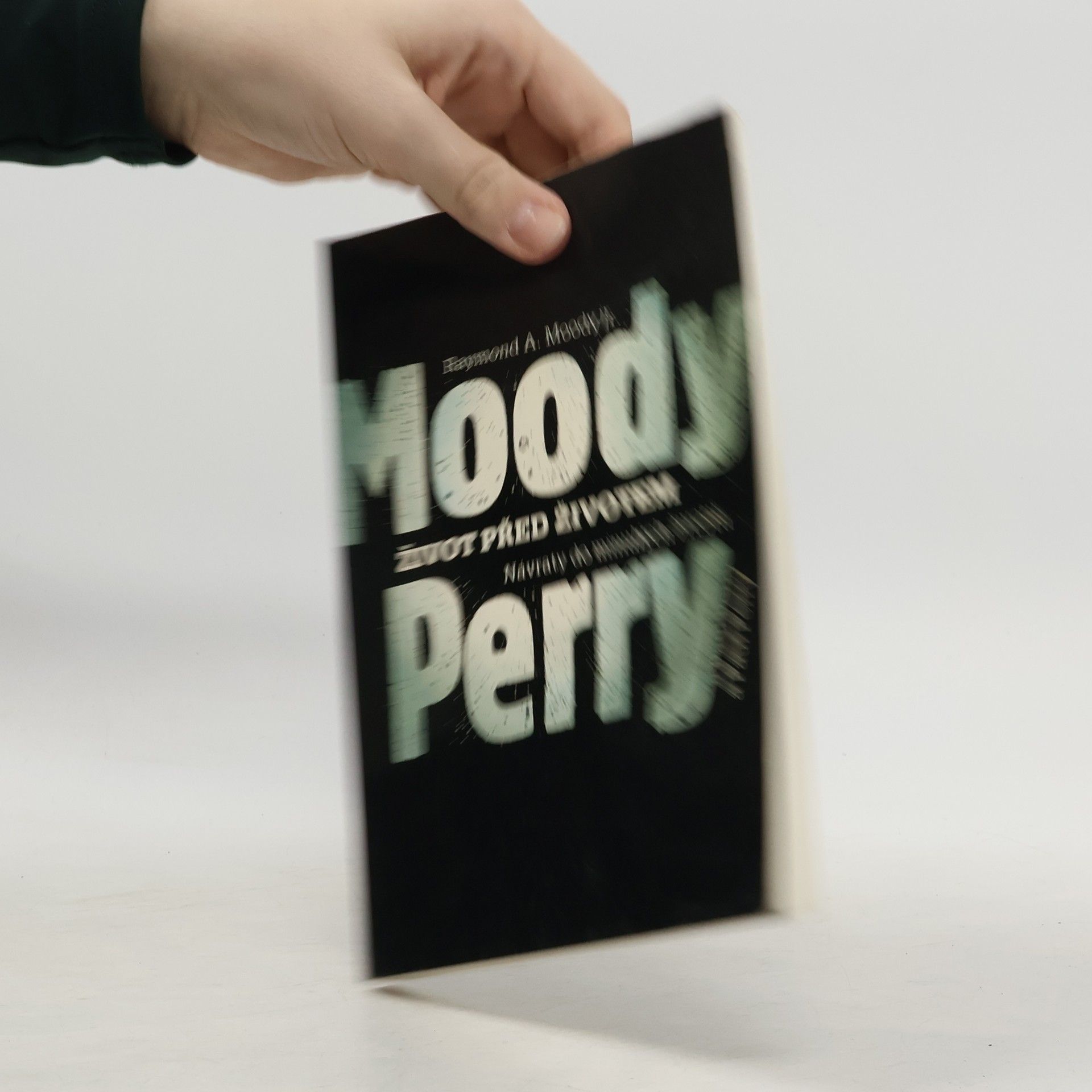 Raymond A. Moody Život před životem: Návraty do minulých životů