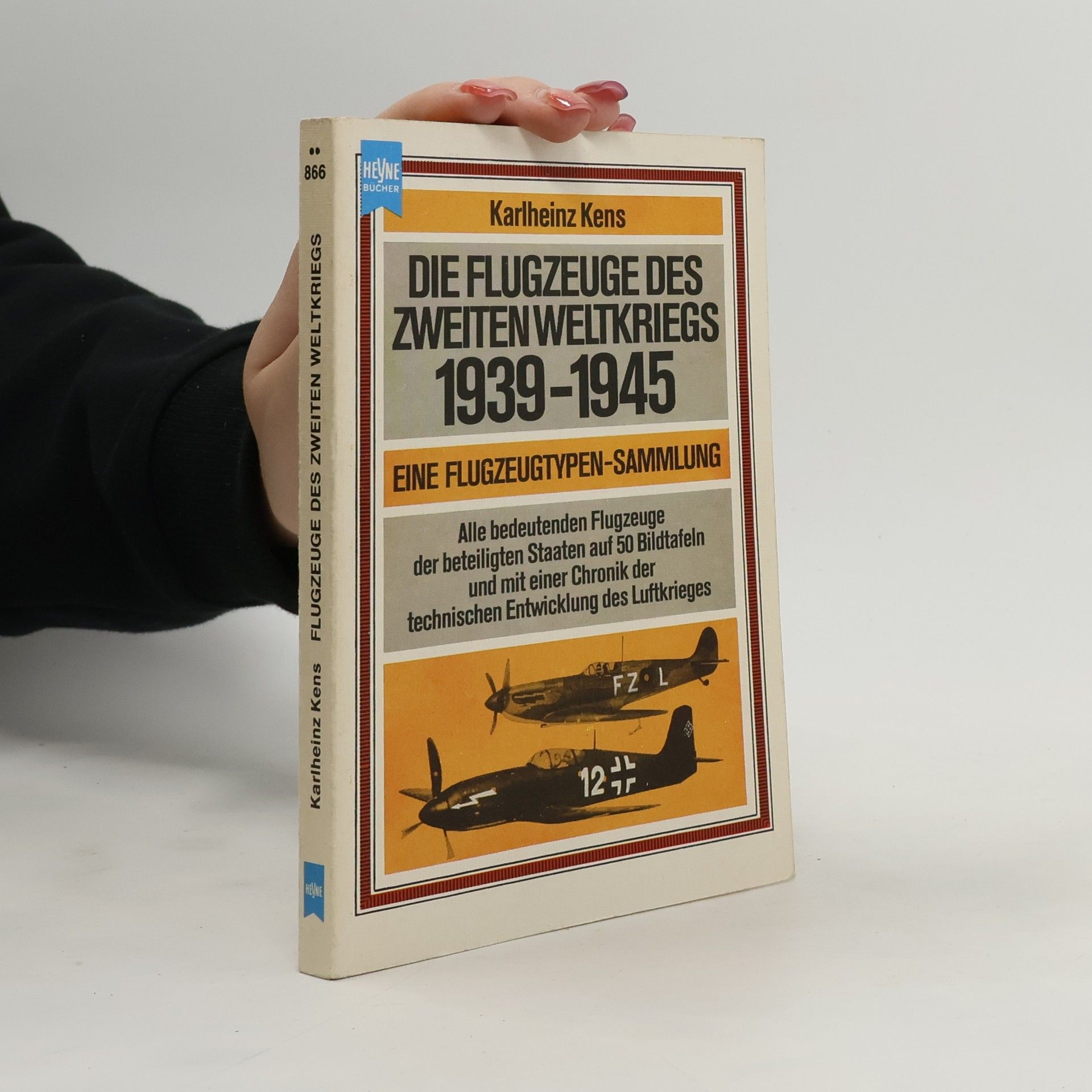 Karlheinz Kens Die Flugzeuge des zweiten weltkriegs 1939-1945