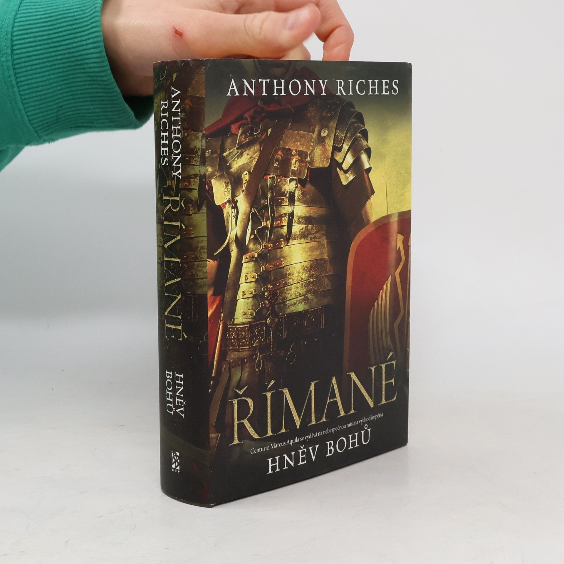 Anthony Riches Římané. Hněv bohů