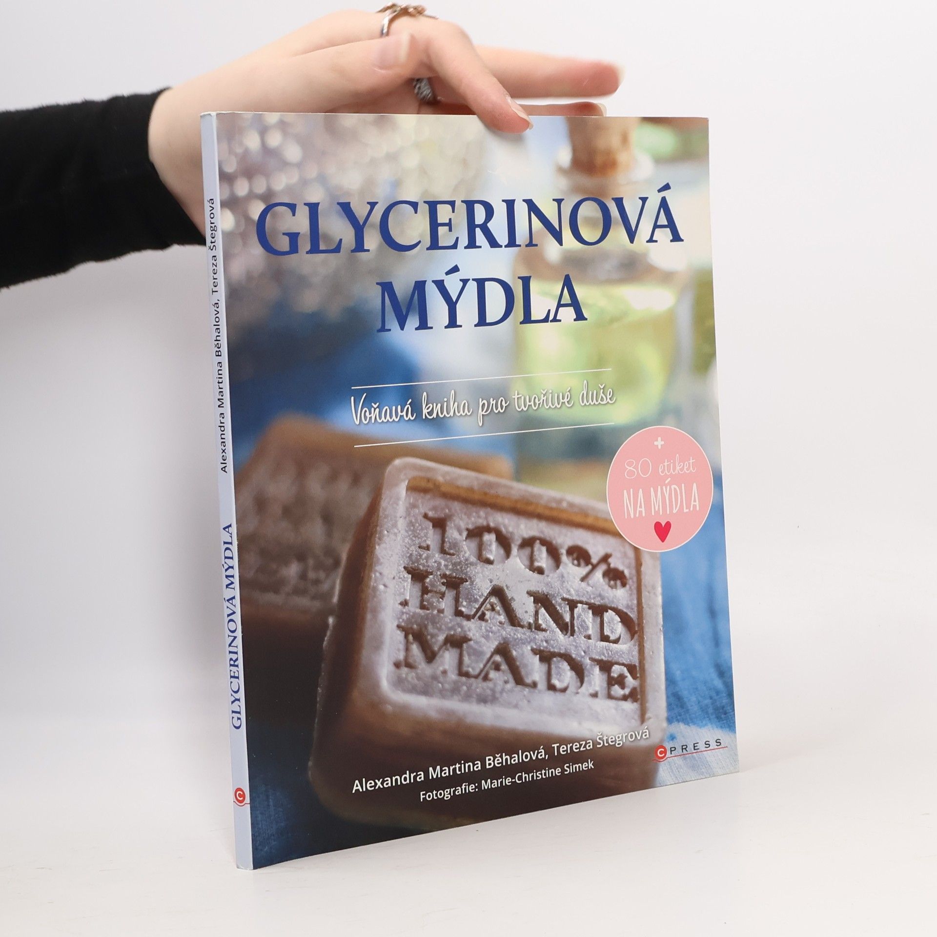 Glycerinová mýdla: Voňavá kniha pro tvořivé duše