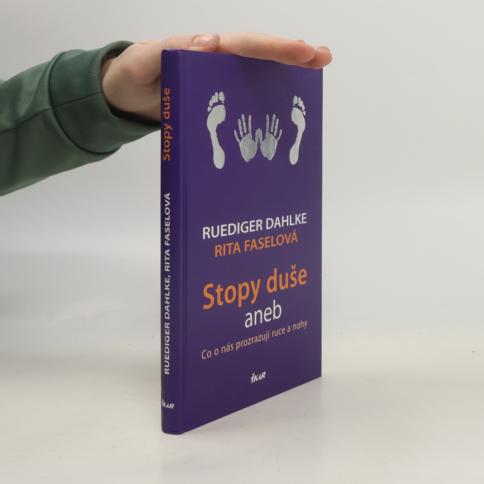 Ruediger Dahlke Stopy duše aneb co o nás prozrazují ruce a nohy
