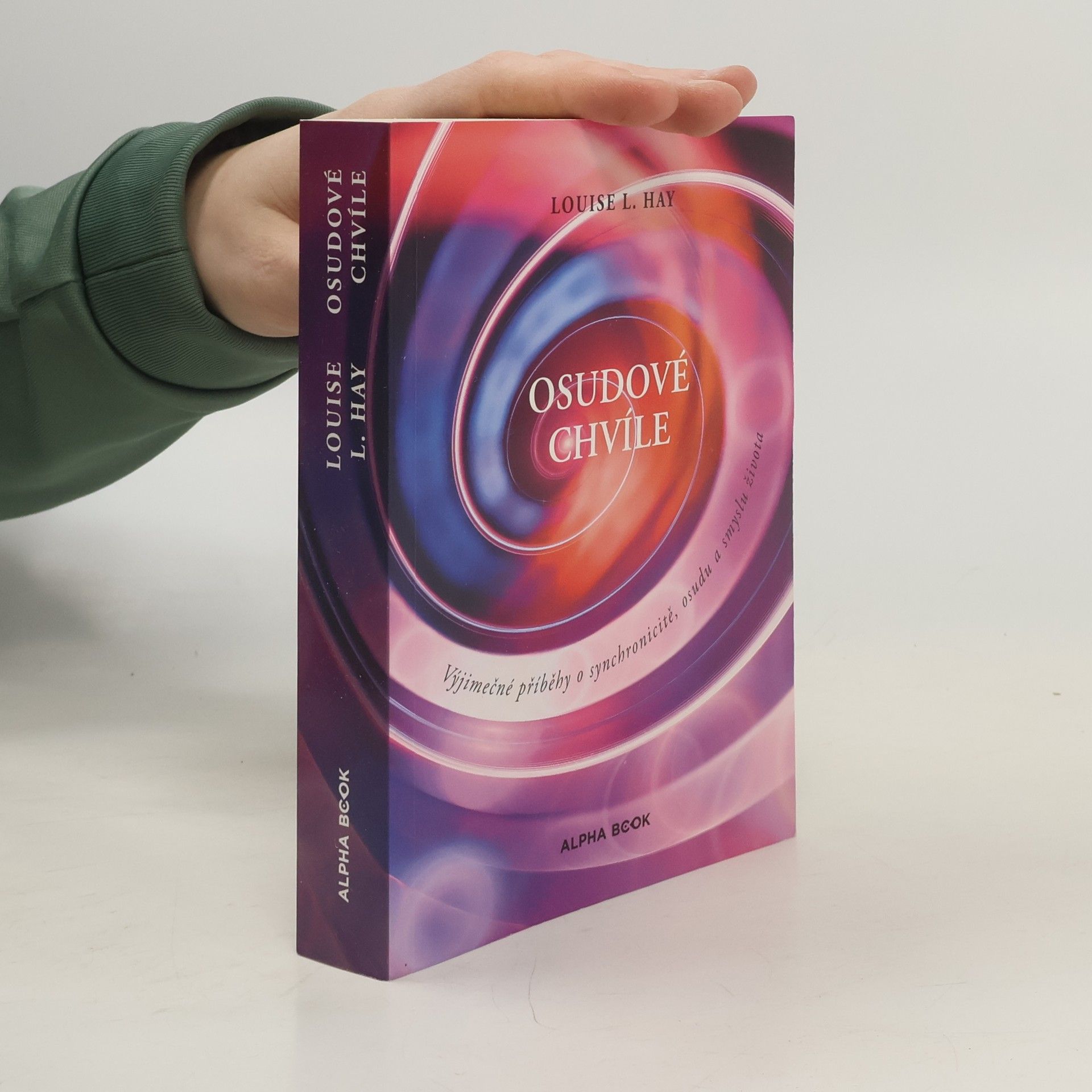 Osudové chvíle : výjimečné příběhy o synchronicitě, osudu a smyslu života