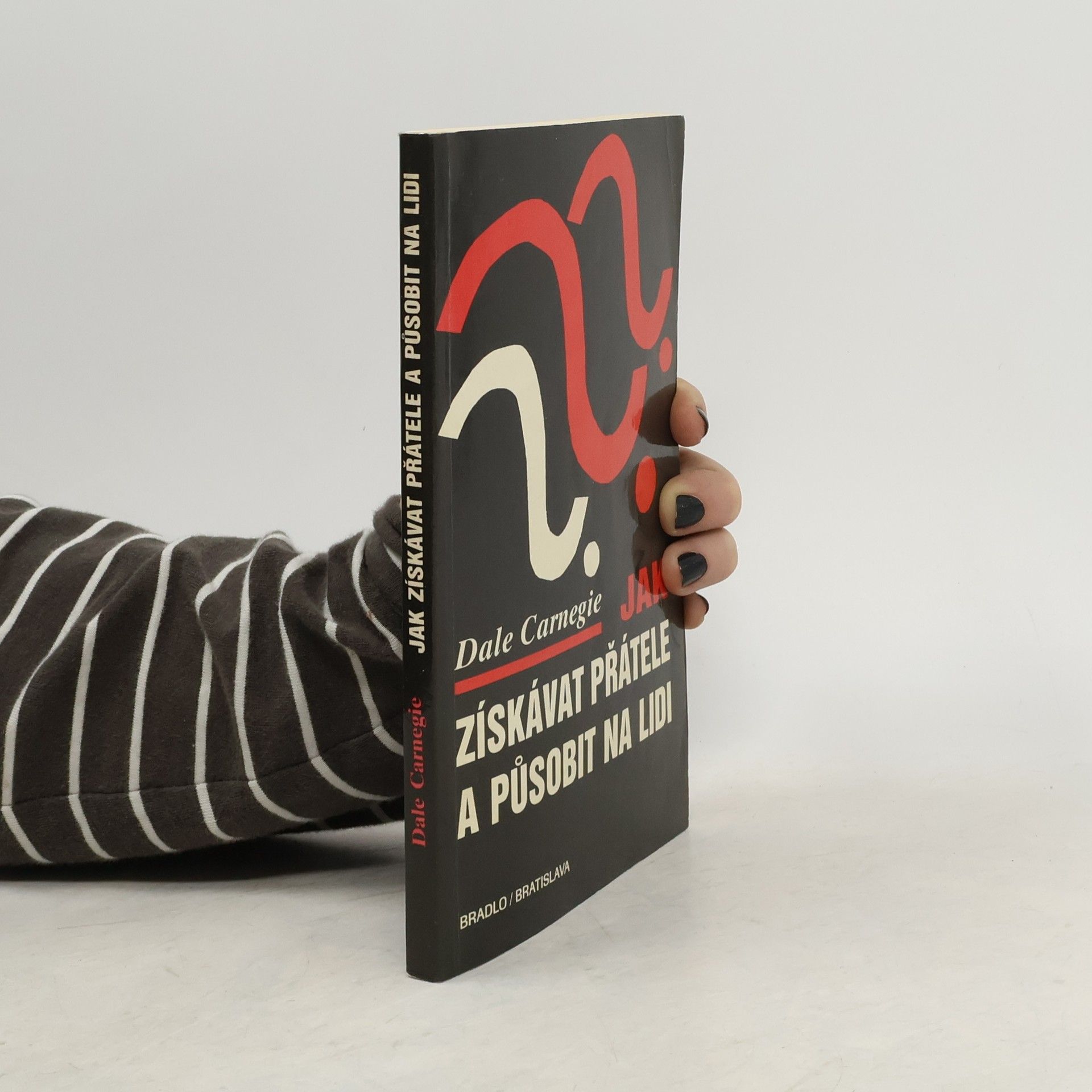 Dale Carnegie Jak získávat přátele a působit na lidi