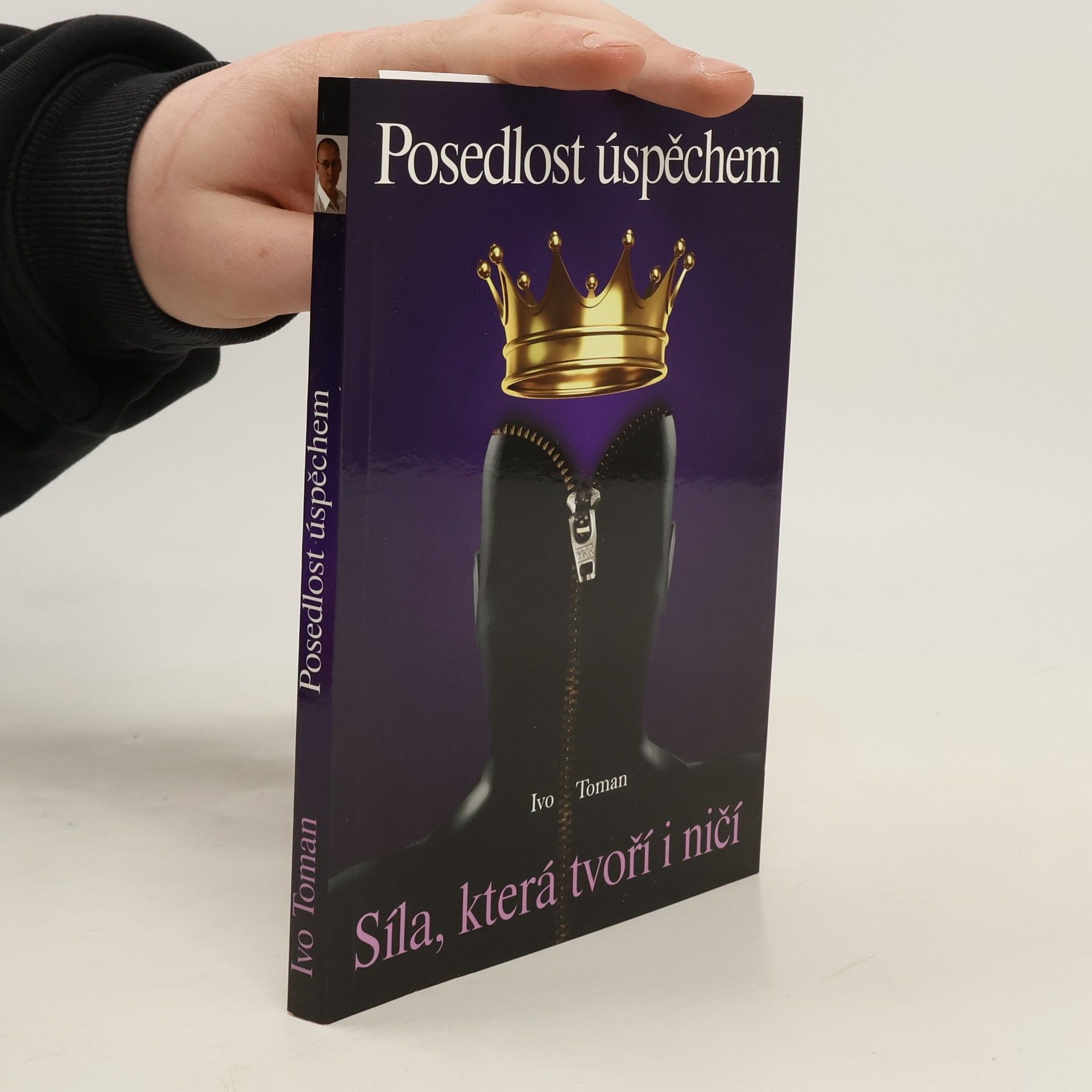 Ivo Toman Posedlost úspěchem: Vášeň, která tvoří i ničí