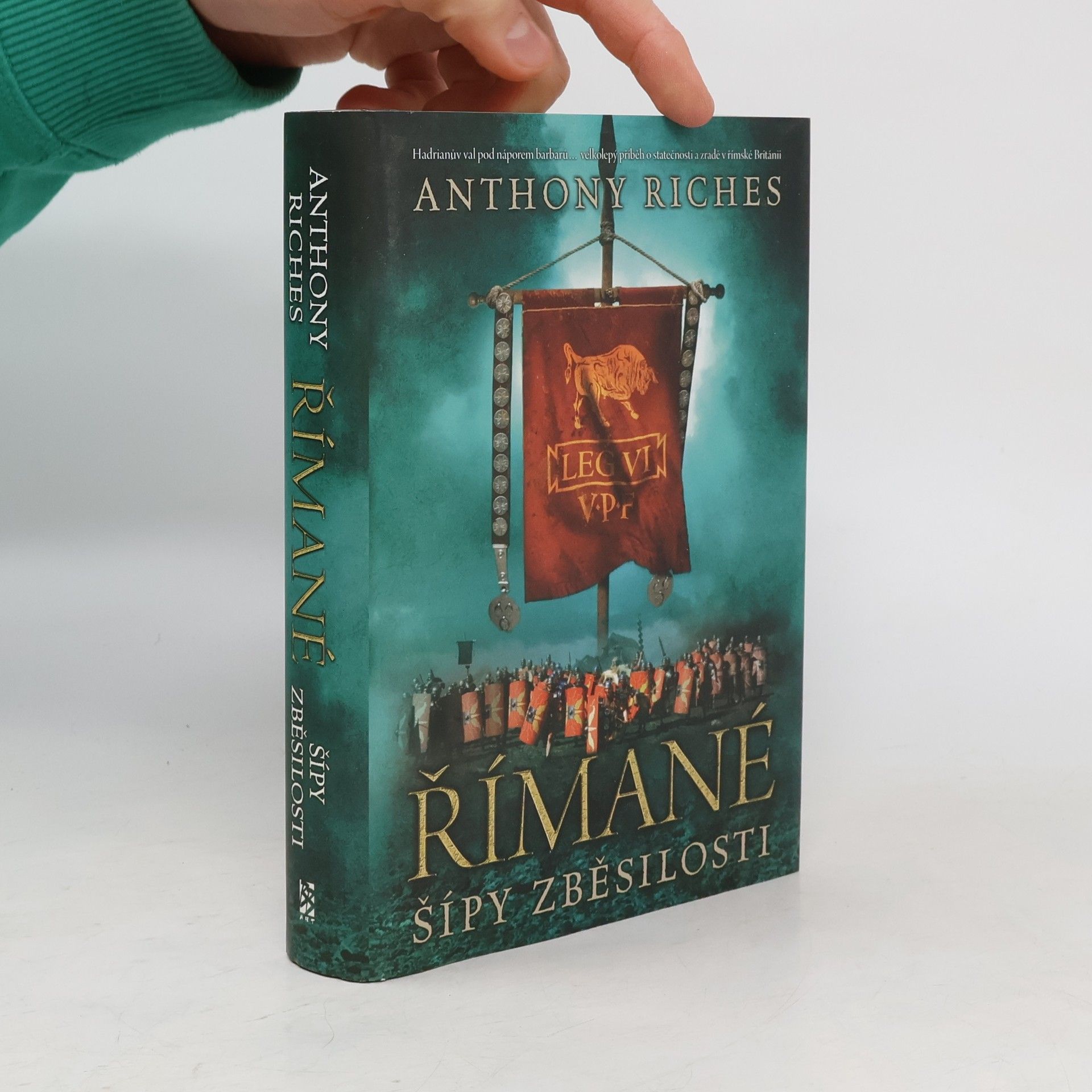 Anthony Riches Římané. Šípy zběsilosti