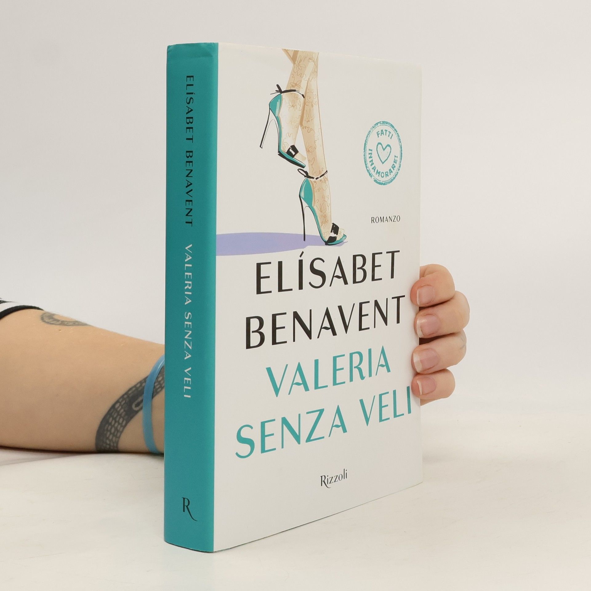 Elisabet Benavent Rizzoli best: Valeria senza veli. Fatti innamorare!