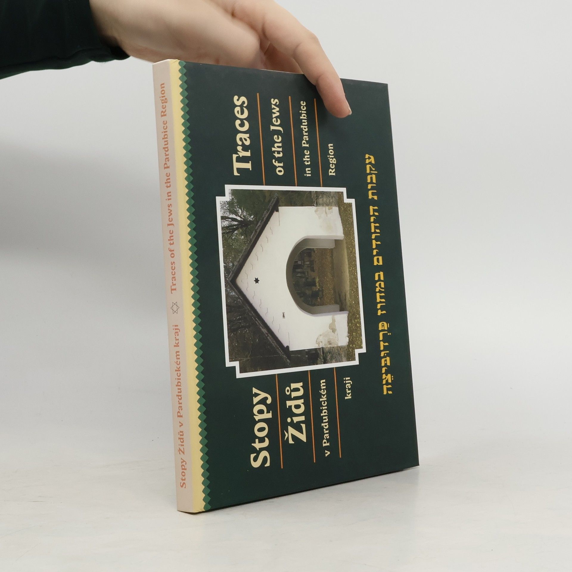 Renáta Růžičková Stopy Židů v Pardubickém kraji