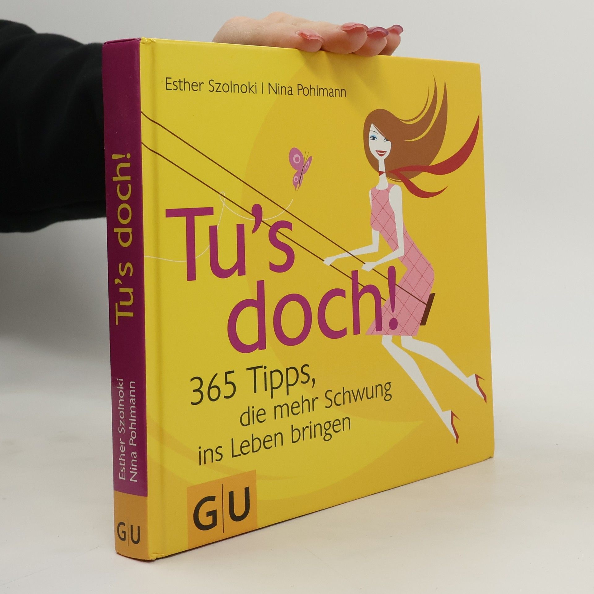 Tu's doch! 365 Tipps, die mehr Schwung ins Leben bringen