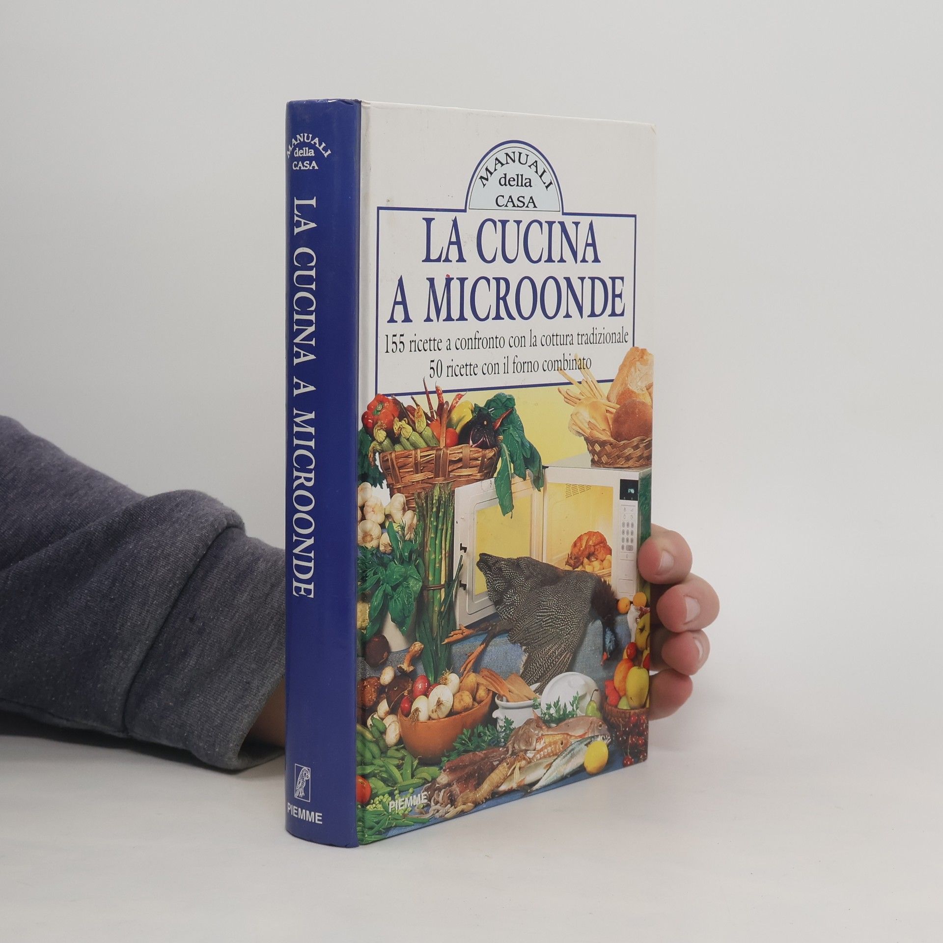 Isabel García Jalón Manuali della Casa: La cucina a microonde. 155 ricette a confronto con la cottura tradizionale e 50 ricette con il forno combinato