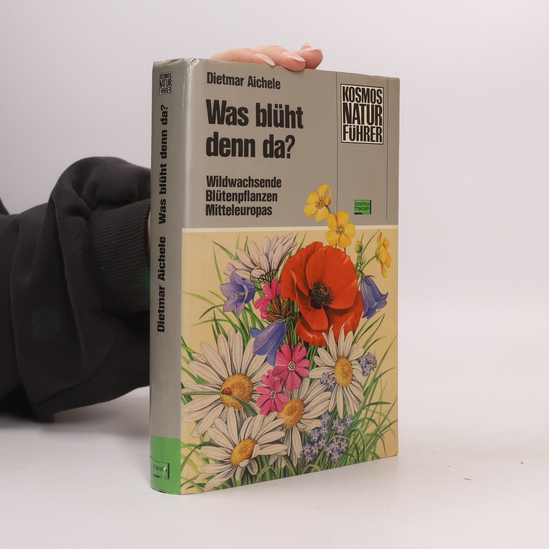 Dietmar Aichele Was blüht denn da? Wildwachsende Blütenpflanzen Mitteleuropas