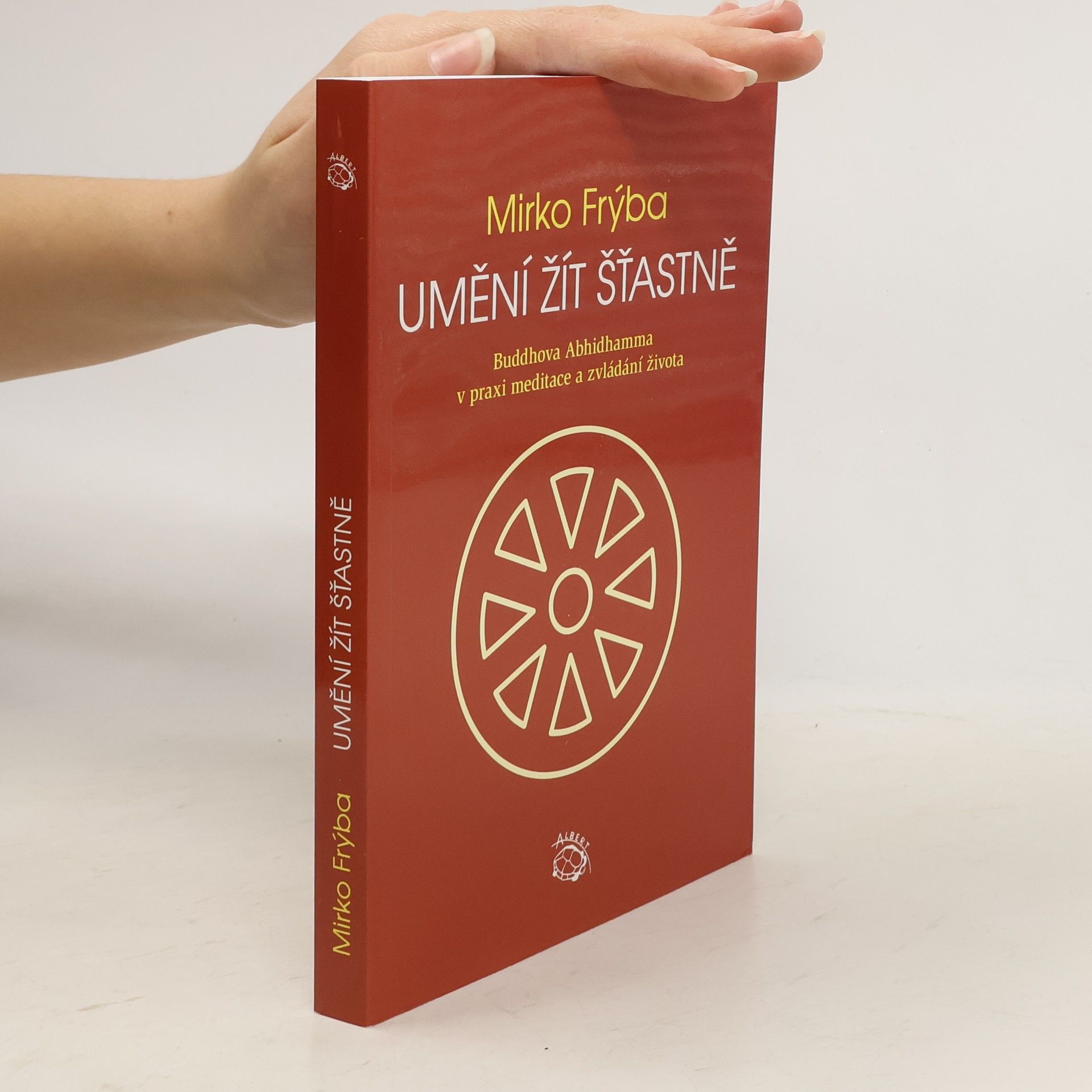 Umění žít šťastně. Buddhova Abhidhamma v praxi meditace a zvládání života