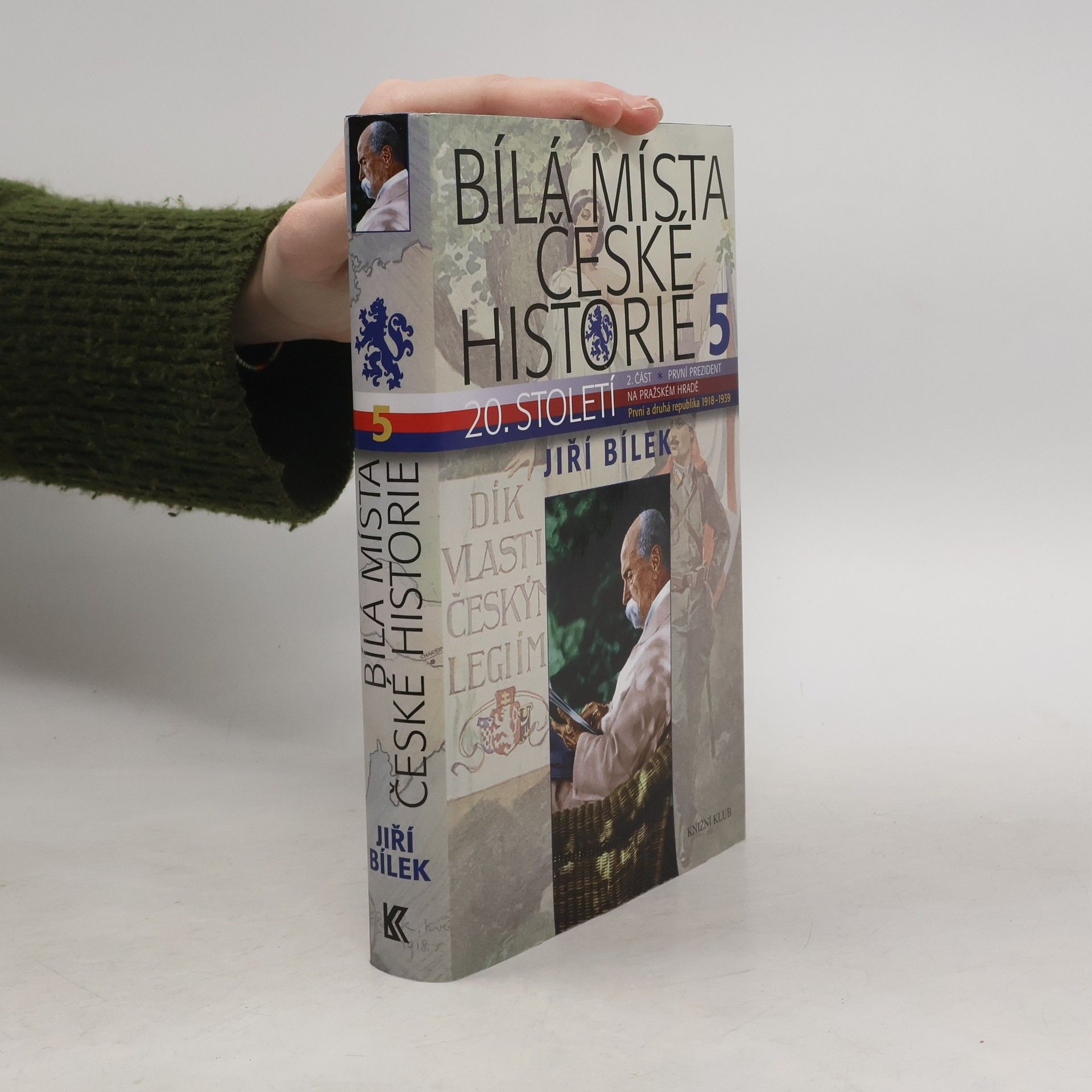 Jiří Bílek Bílá místa české historie. 5, 20. století. 2. část, První prezident na Pražském hradě, První a Druhá republika 1918-1939