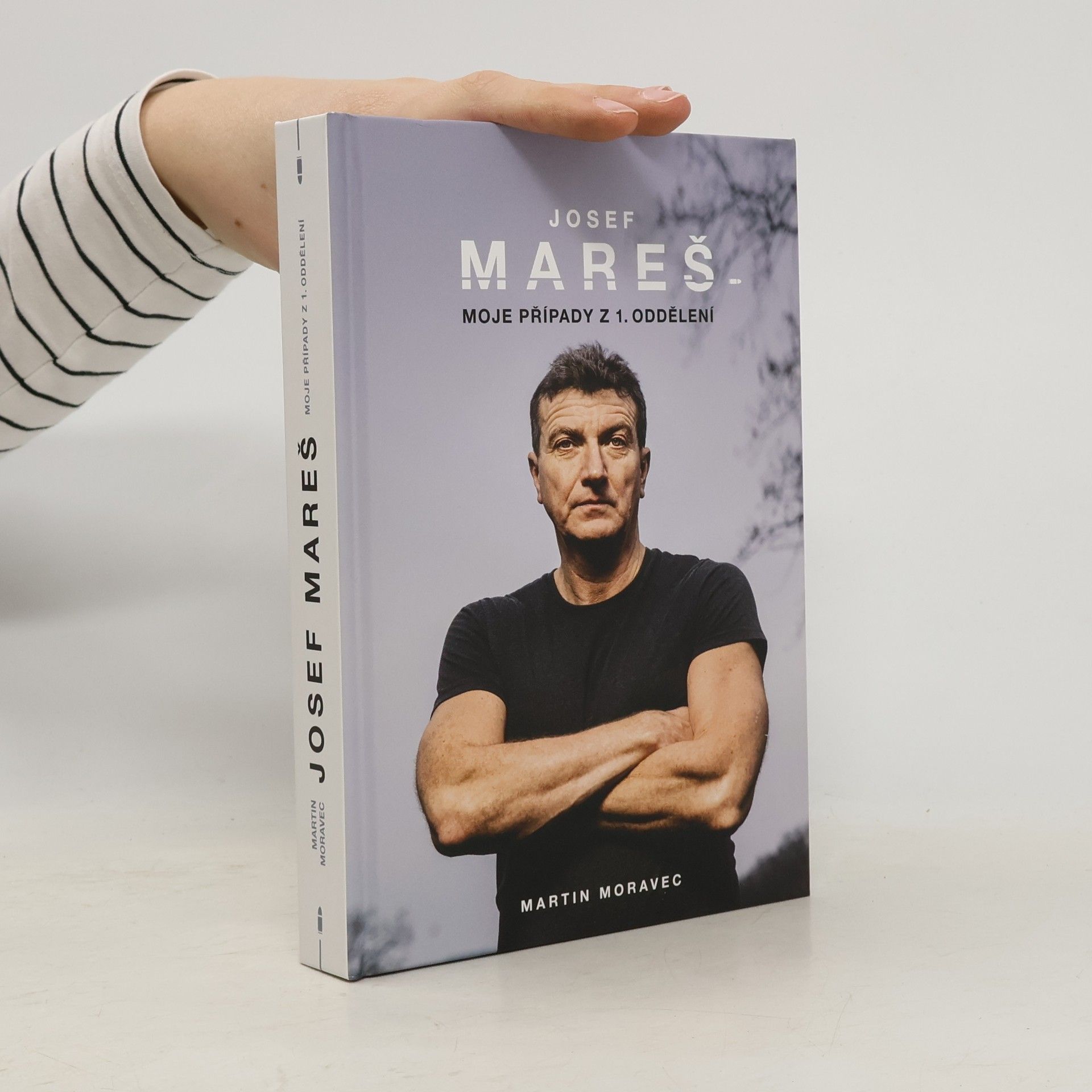 Martin Moravec Josef Mareš: Moje případy z 1. oddělení