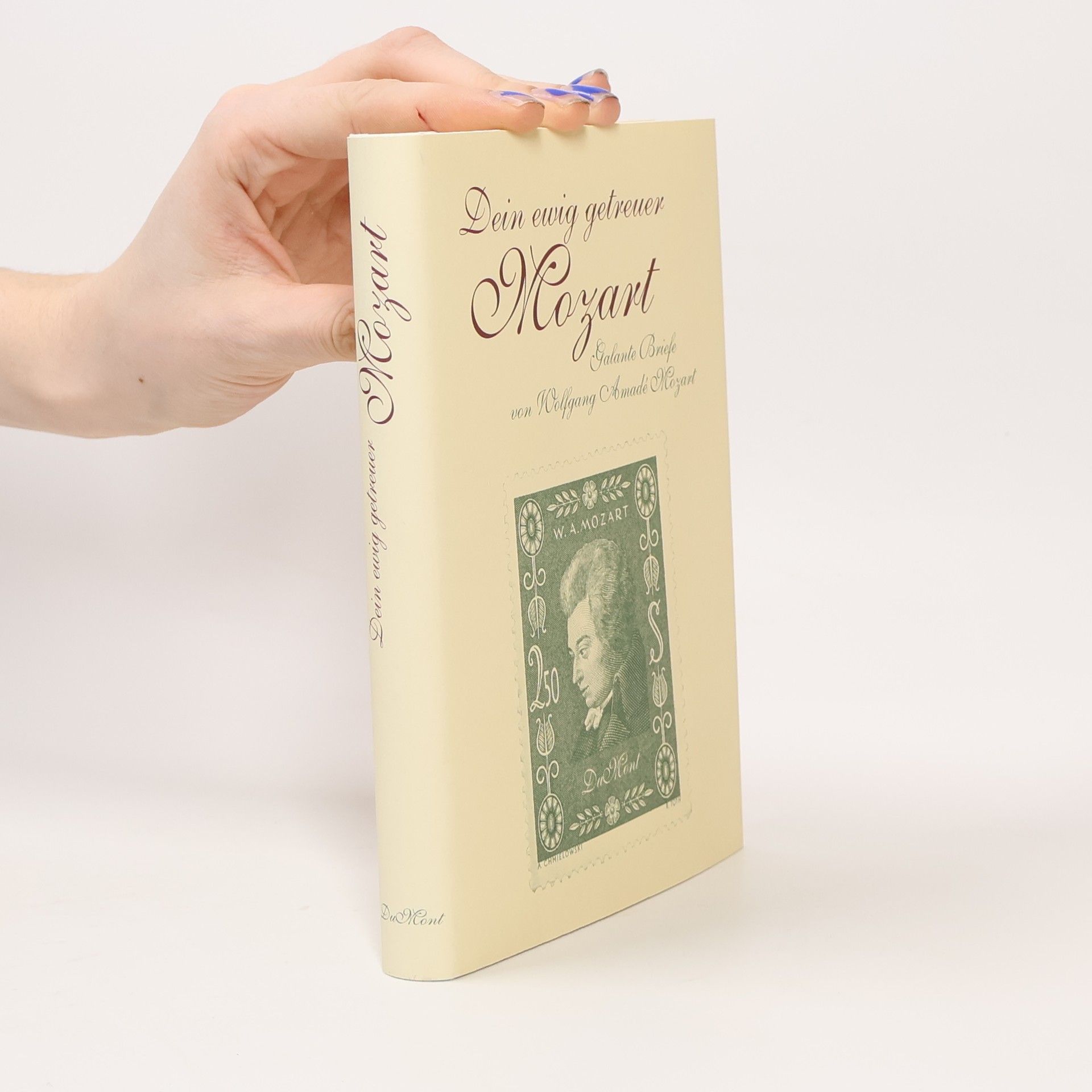 Wolfgang Amadeus Mozart Dein ewig getreuer Mozart