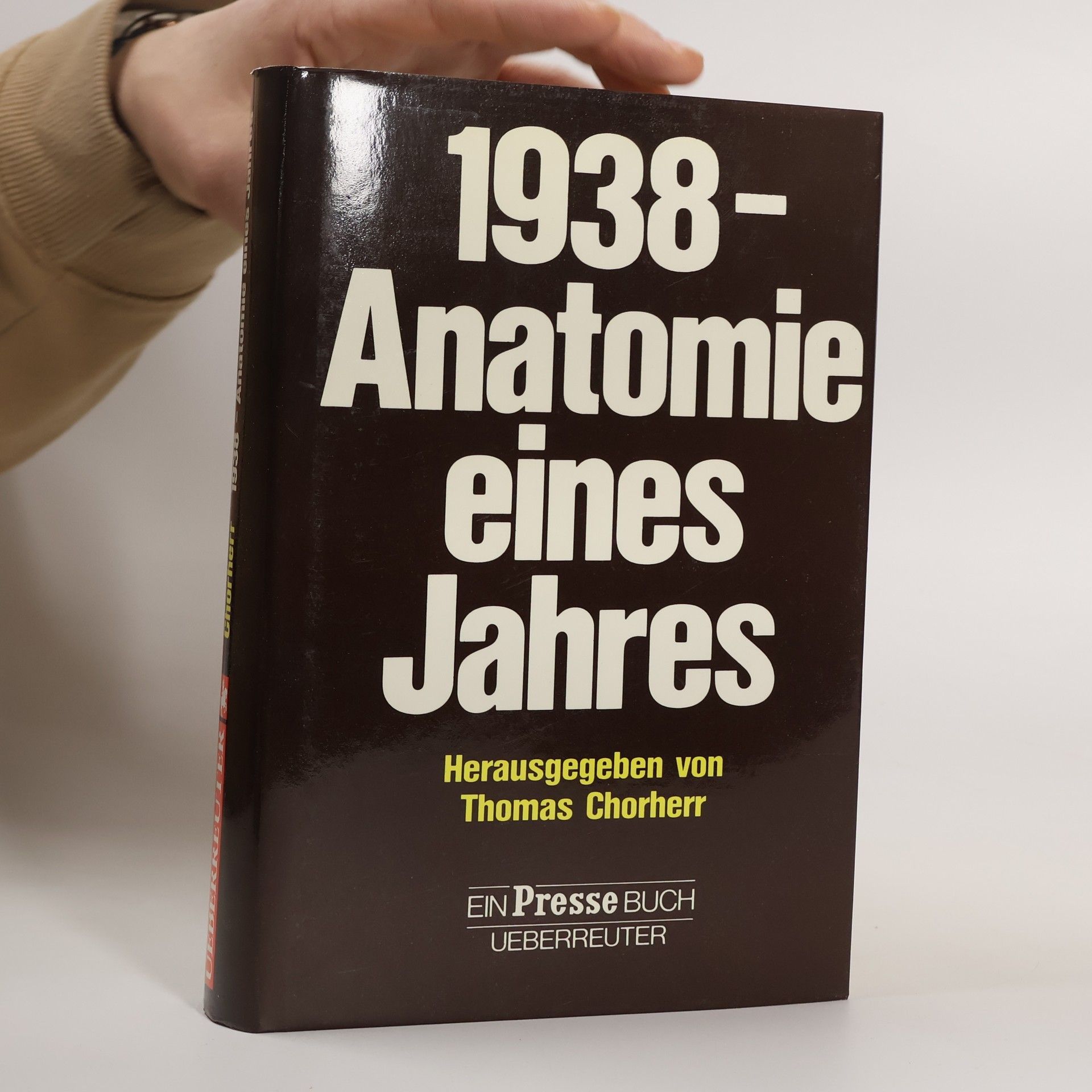 Thomas Chorherr 1938 [Neunzehnhundertachtunddreissig] - Anatomie eines Jahres