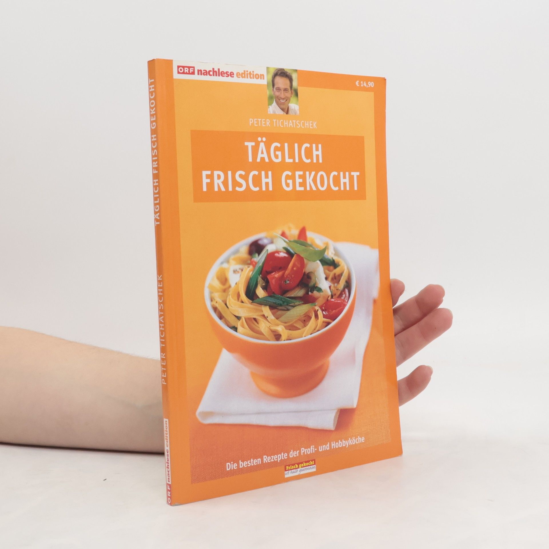 Peter Tichatschek Täglich frisch gekocht